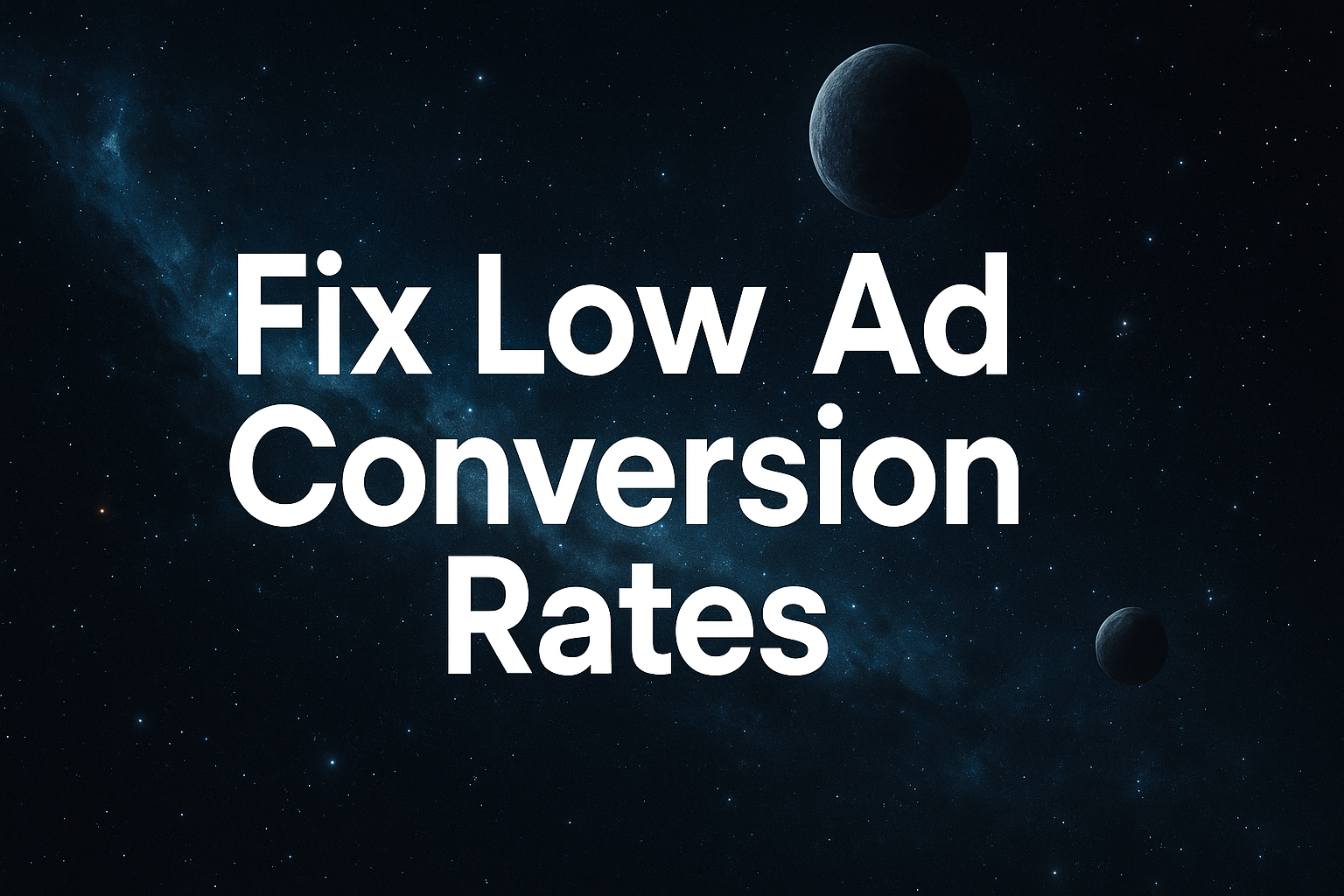 Fix Low Ad Conversion Rates: Complete Guide For Success | AdStellar