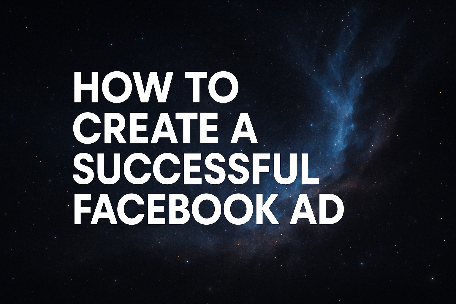 How To Create A Successful Facebook Ad: Tips For Success | AdStellar