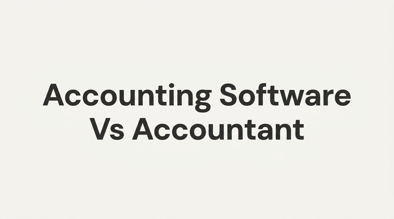 Accounting Software vs. Accountant: 4 Options to Help You Decide What's Right for Your Business in 2026