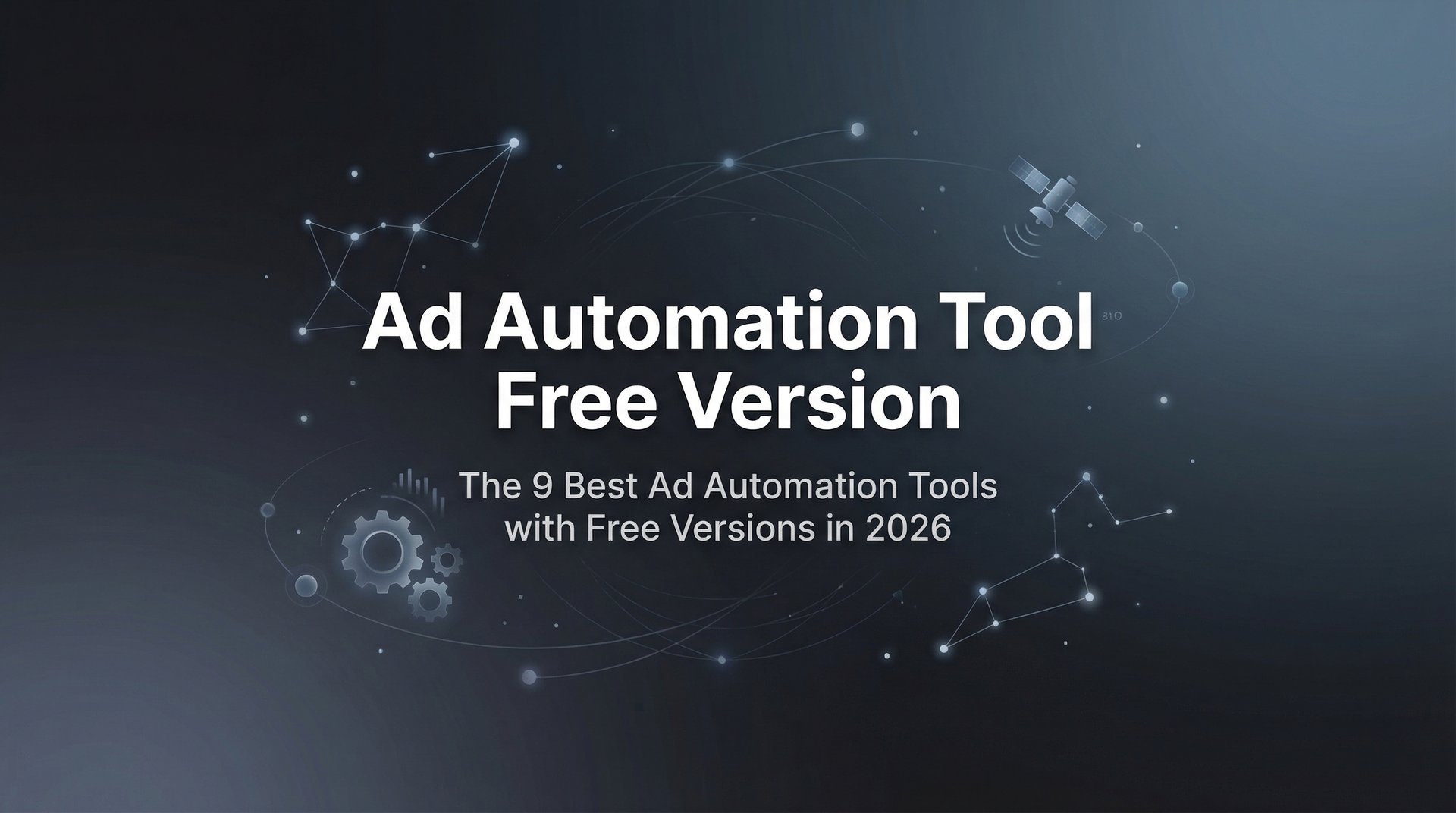 9 Best Ad Automation Tool Free Version Options 2026 | AdStellar