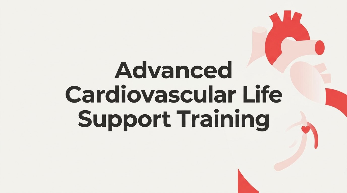 Advanced Cardiovascular Life Support Training: What It Is and Who Needs It