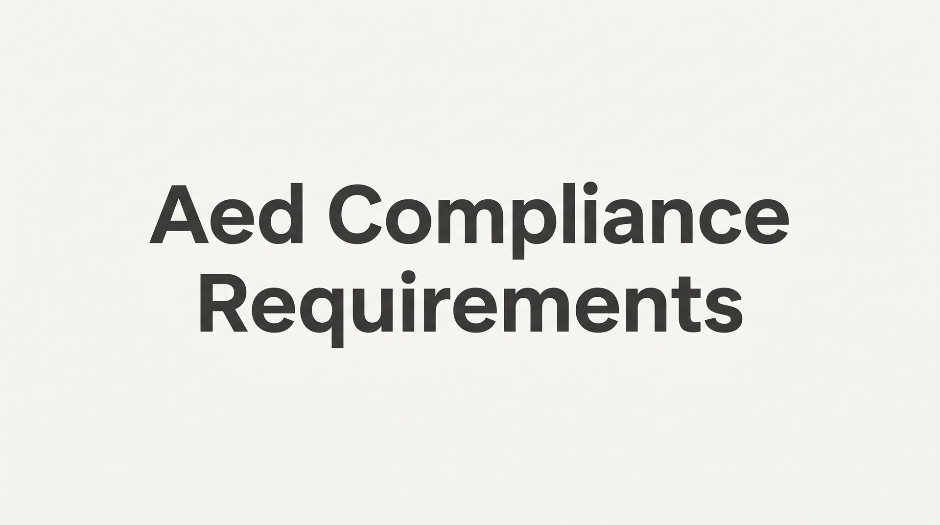 AED Compliance Requirements: What Every Organization Needs to Know