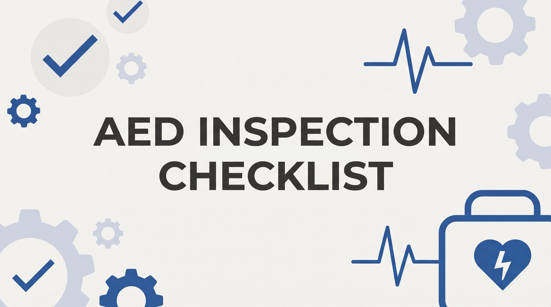 8 Essential AED Inspection Checklist Strategies to Keep Your Device Ready