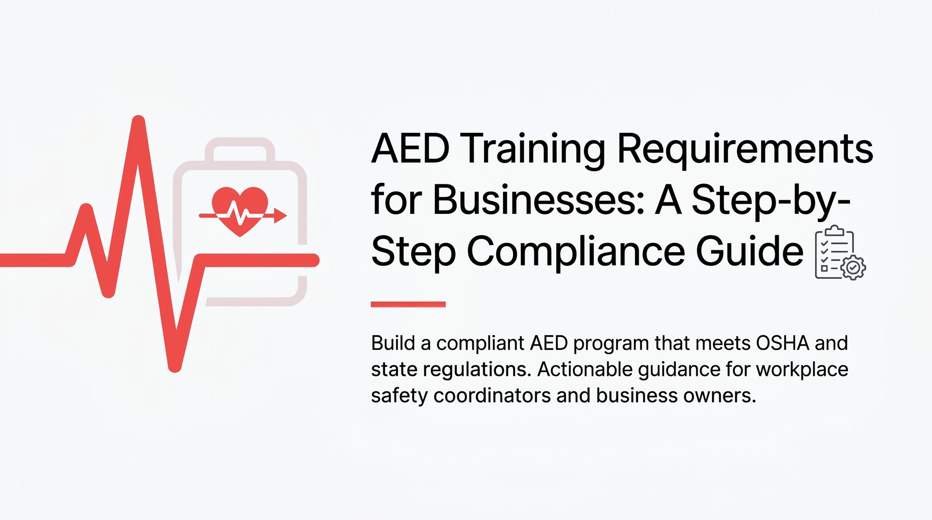 AED Training Requirements for Businesses: A Step-by-Step Compliance Guide