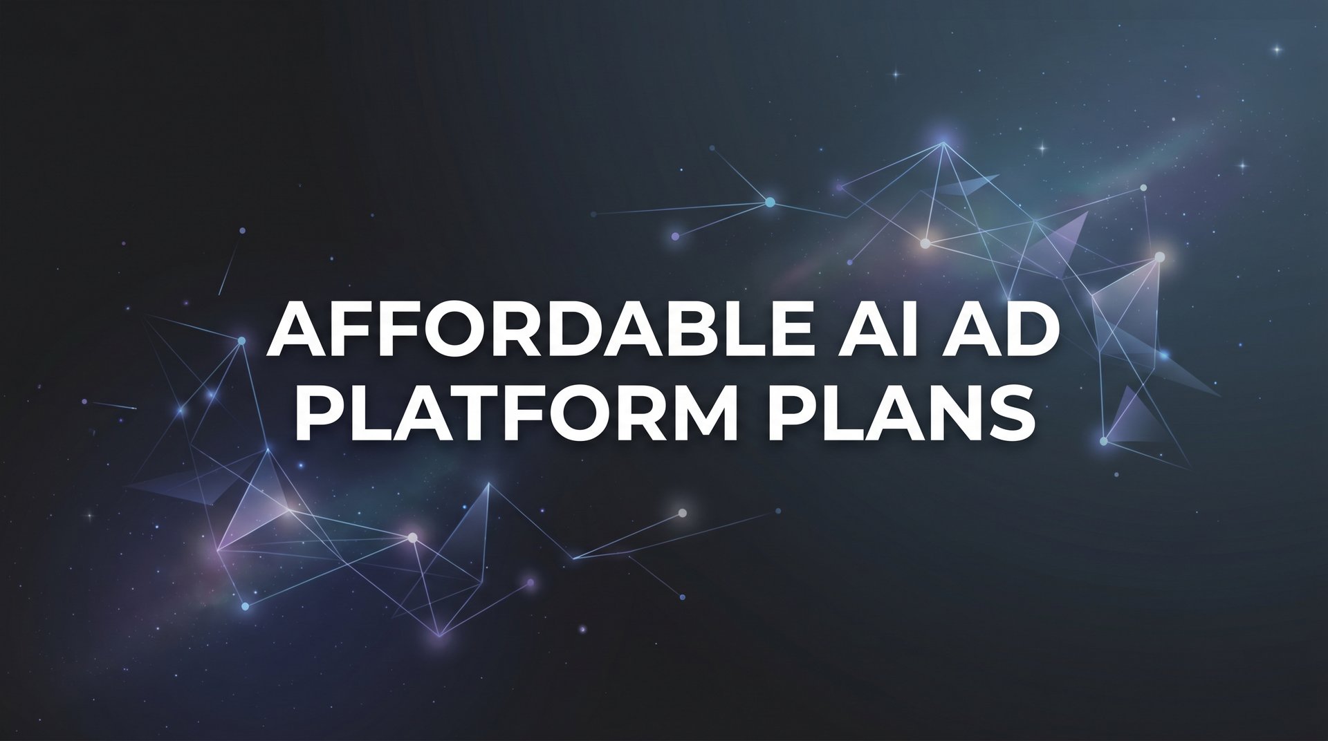 Affordable AI Ad Platform Plans: Complete 2026 Guide | AdStellar