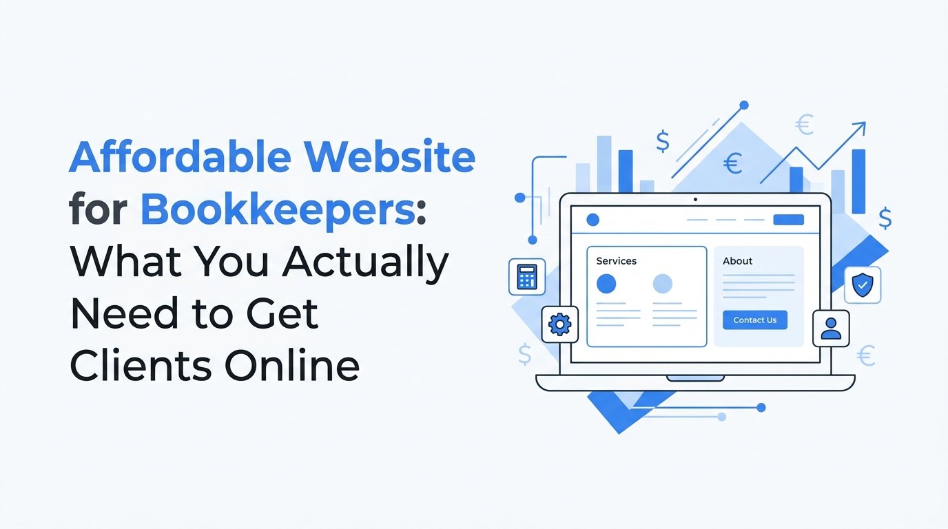 Cover image for blog post: Affordable Website for Bookkeepers: What You Actually Need to Get Clients Online