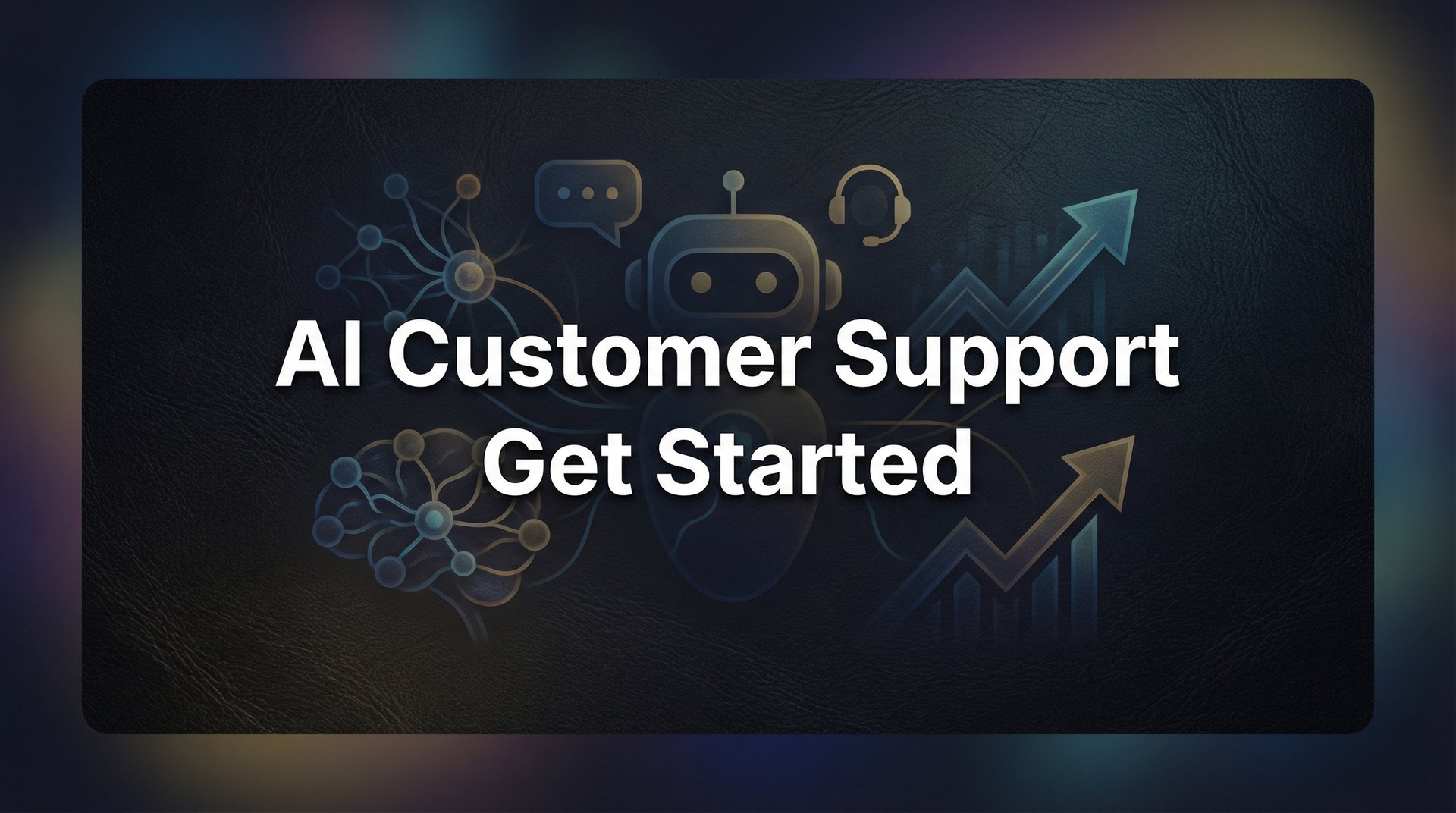 How to Get Started with AI Customer Support: A Step-by-Step Implementation Guide