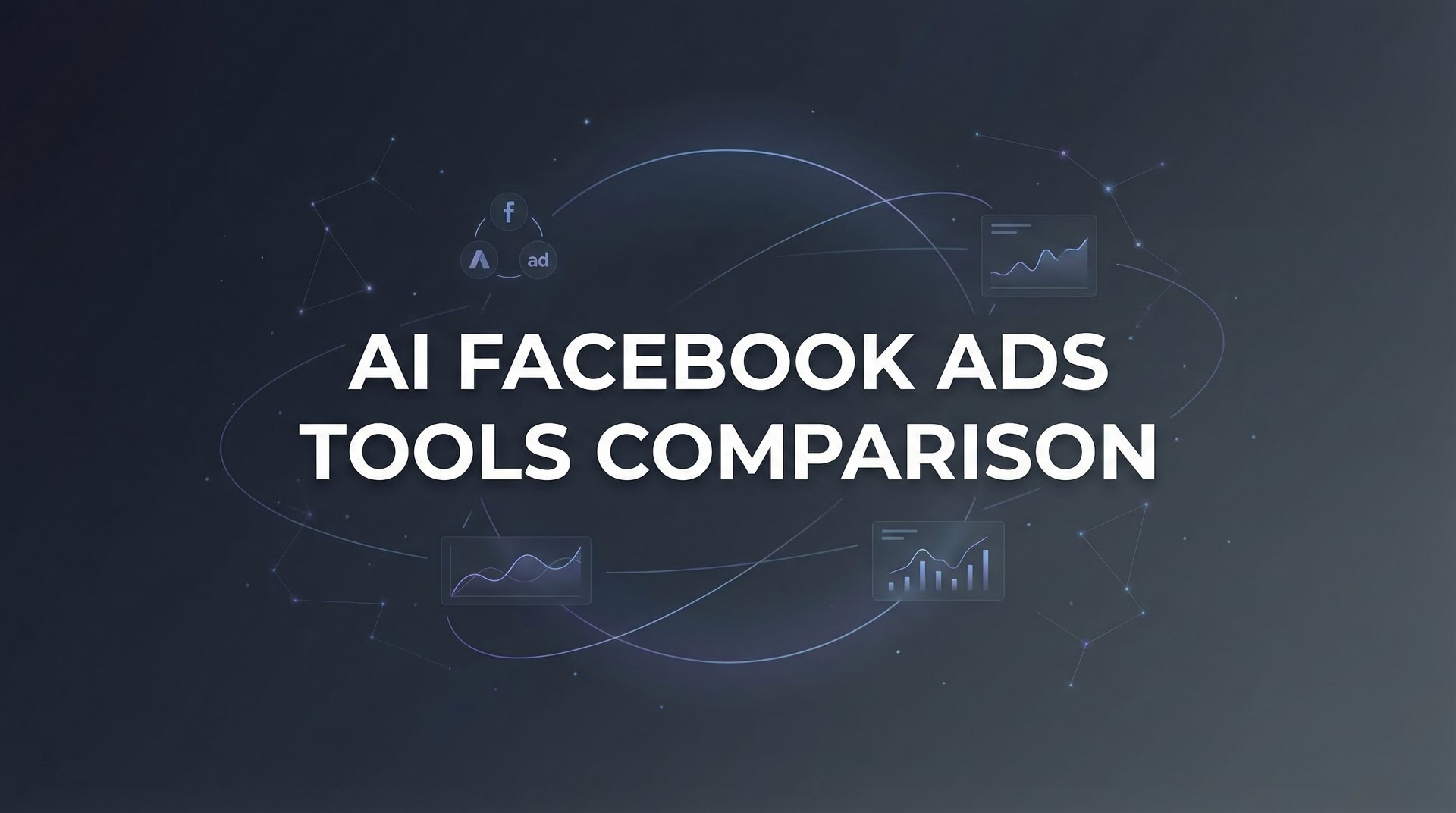 AI Facebook Ads Tools Comparison: Complete 2026 Guide | AdStellar