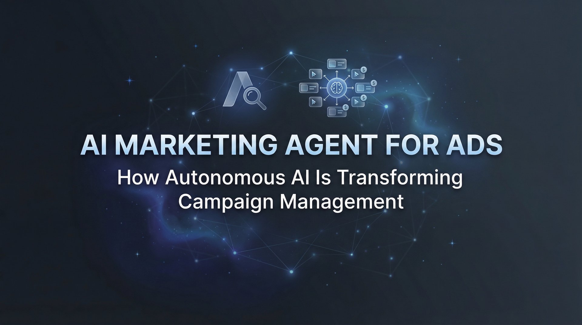 AI Marketing Agent For Ads: Complete Guide & Tips 2026 | AdStellar