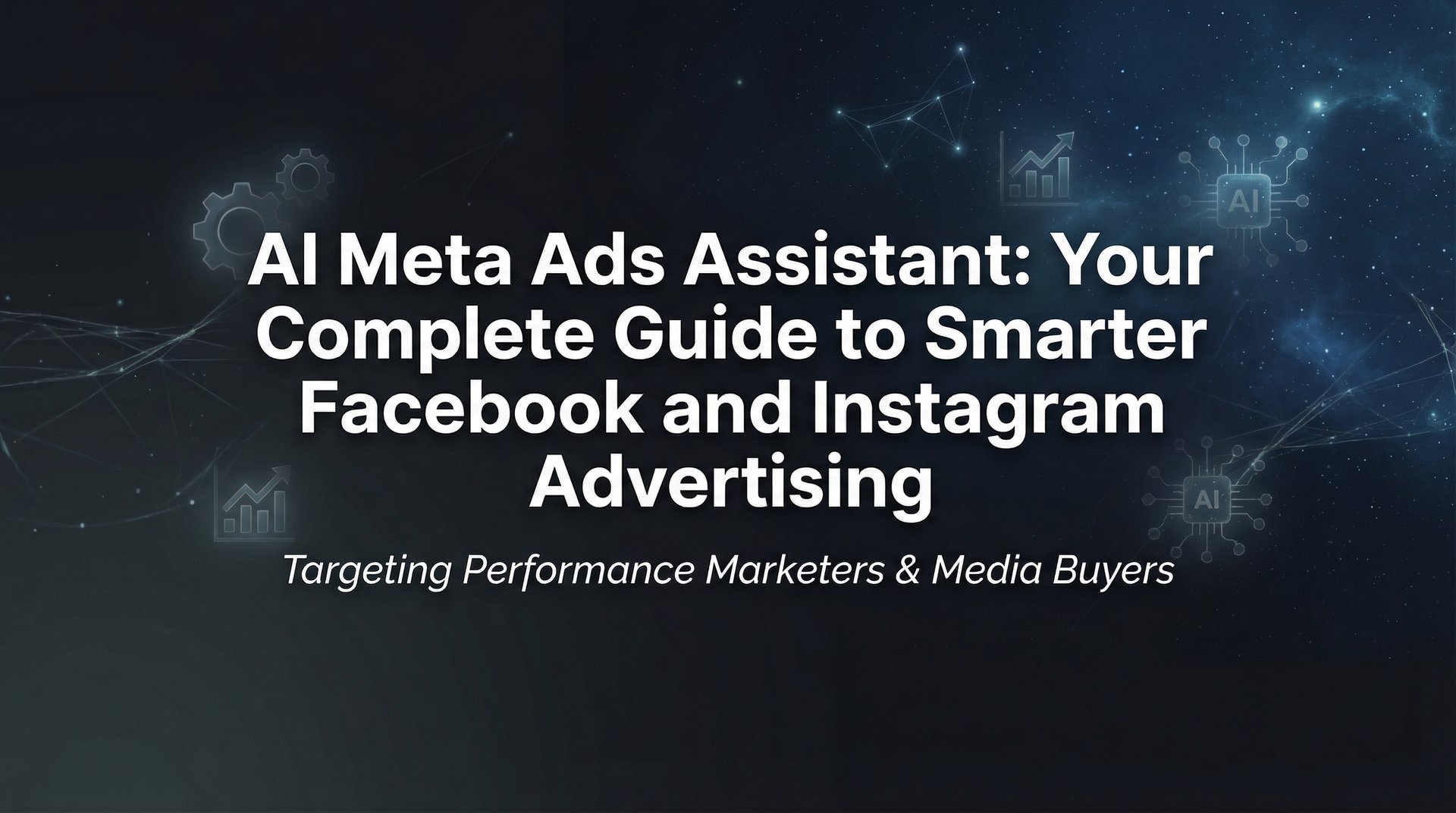 AI Meta Ads Assistant: Complete Guide to Smarter Ads | AdStellar