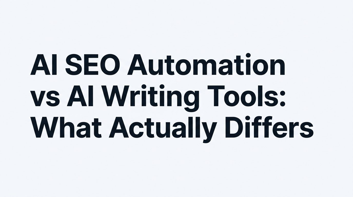 AI SEO Automation vs AI Writing Tools: What Actually Differs