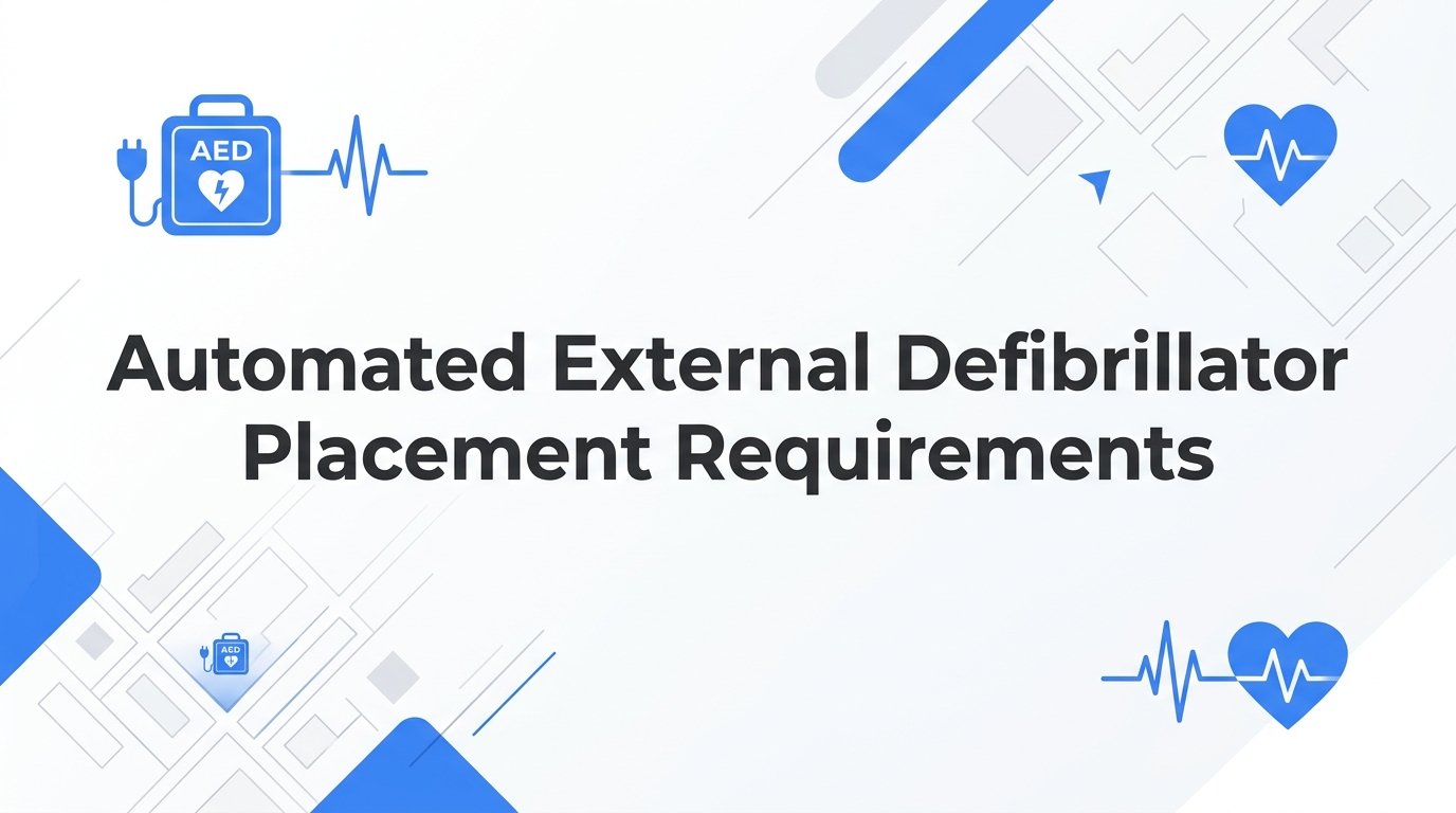 Automated External Defibrillator Placement Requirements: What Workplaces and Facilities Need to Know