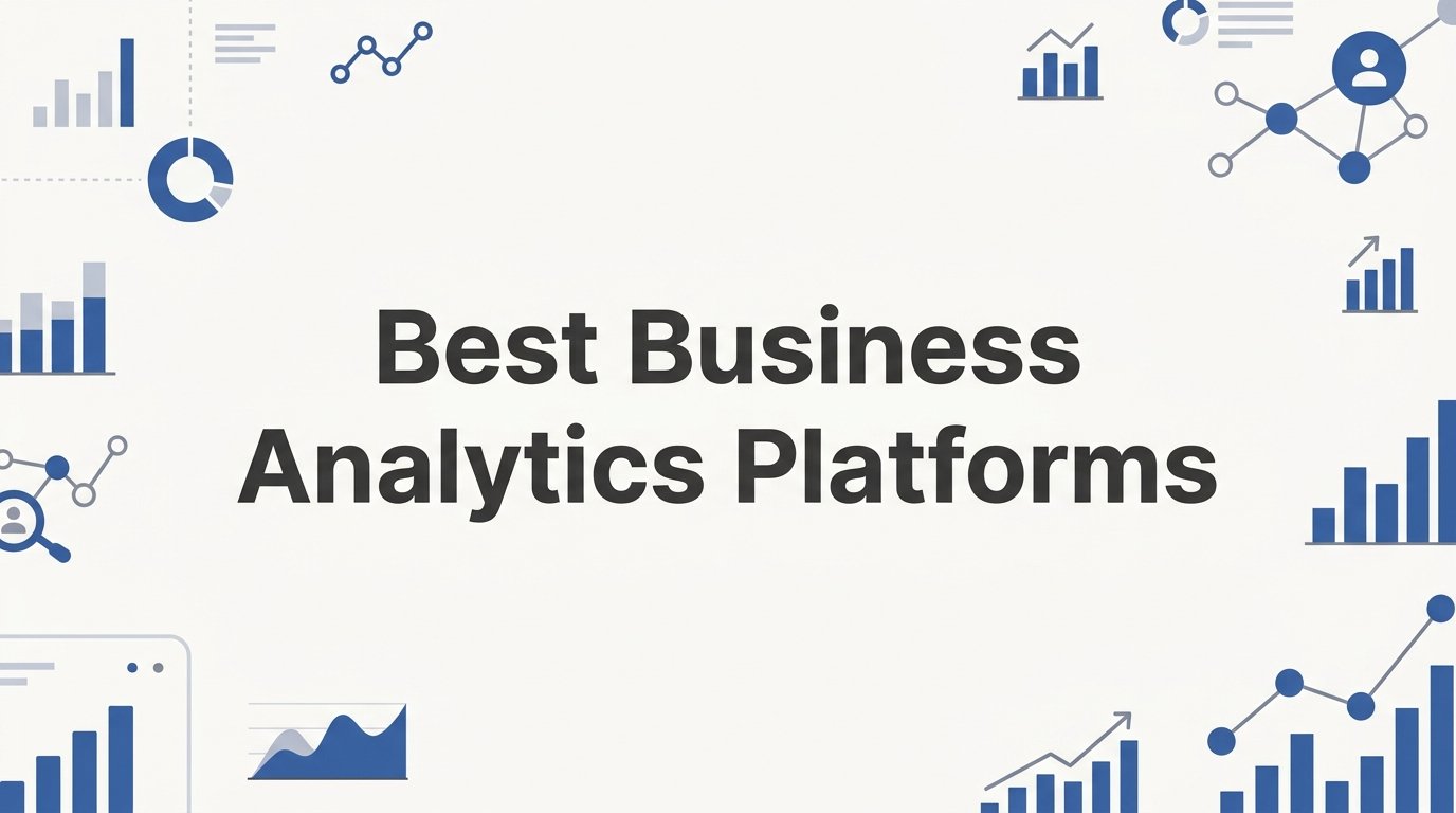 4 Best Business Analytics Platforms in 2026
