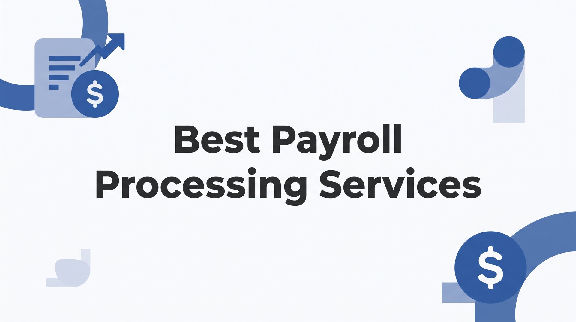 4 Best Payroll Processing Services for Small Businesses in 2026