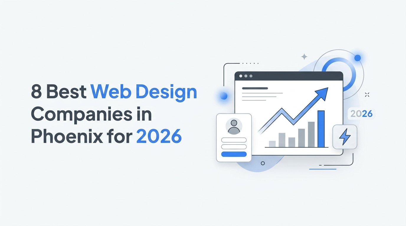 Cover image for blog post: 8 Best Web Design Companies in Phoenix for 2026