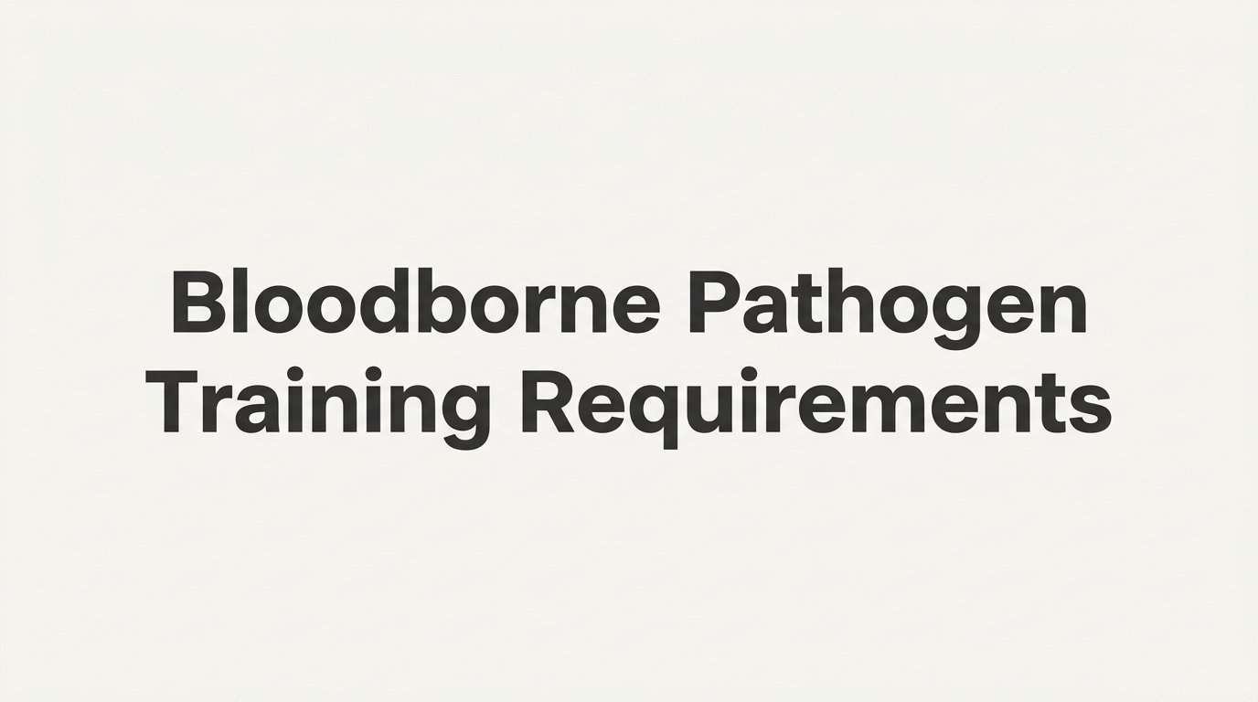 7 Strategies to Meet Bloodborne Pathogen Training Requirements and Keep Your Program Compliant