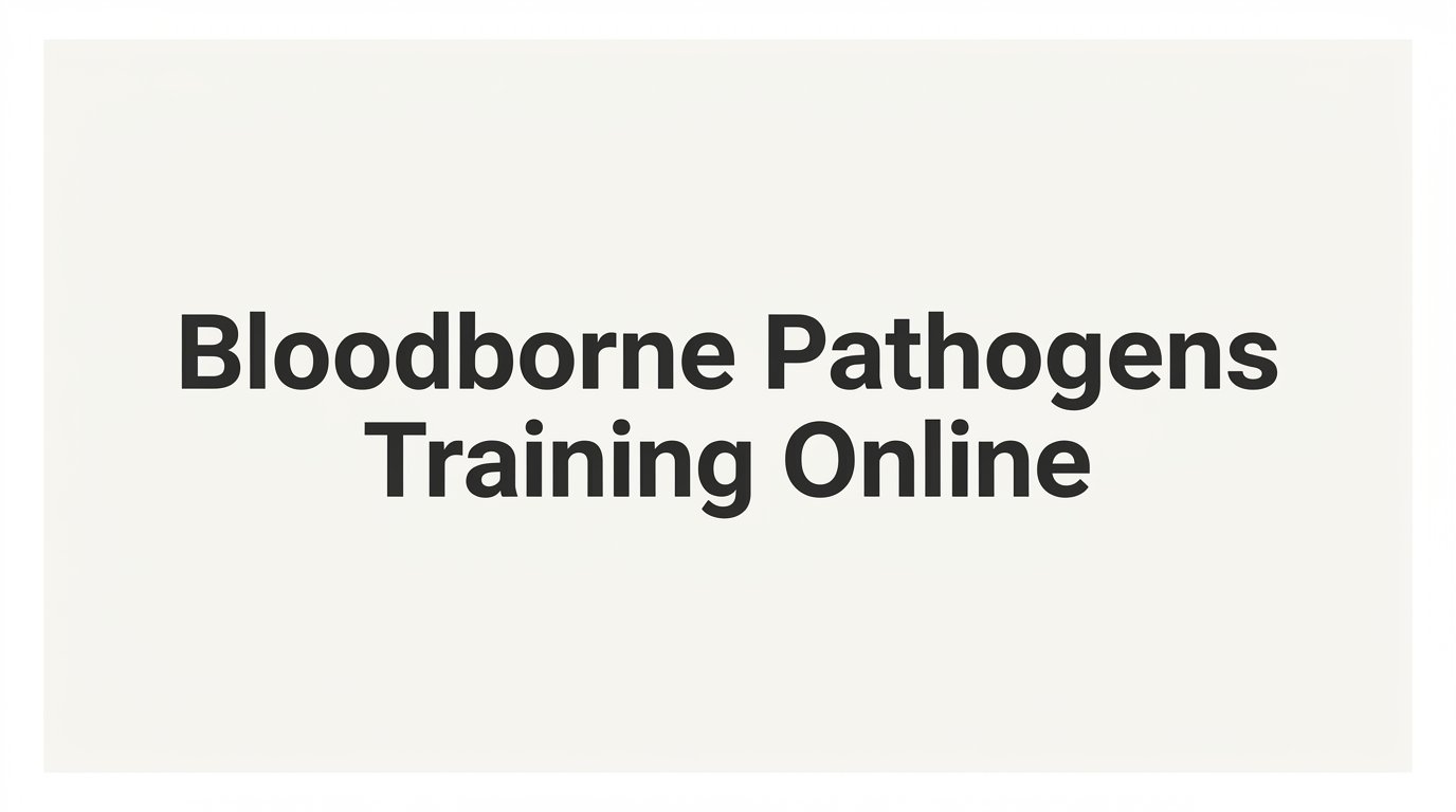 7 Best Strategies for Completing Bloodborne Pathogens Training Online