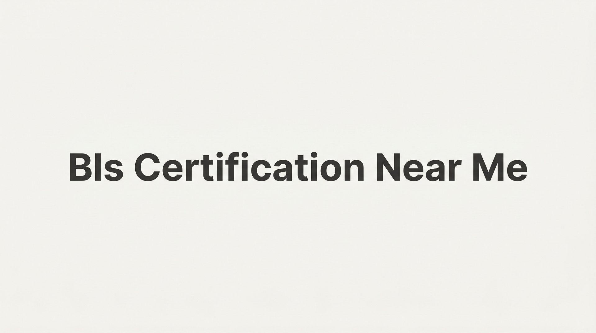 7 Smart Strategies to Find the Right BLS Certification Near Me