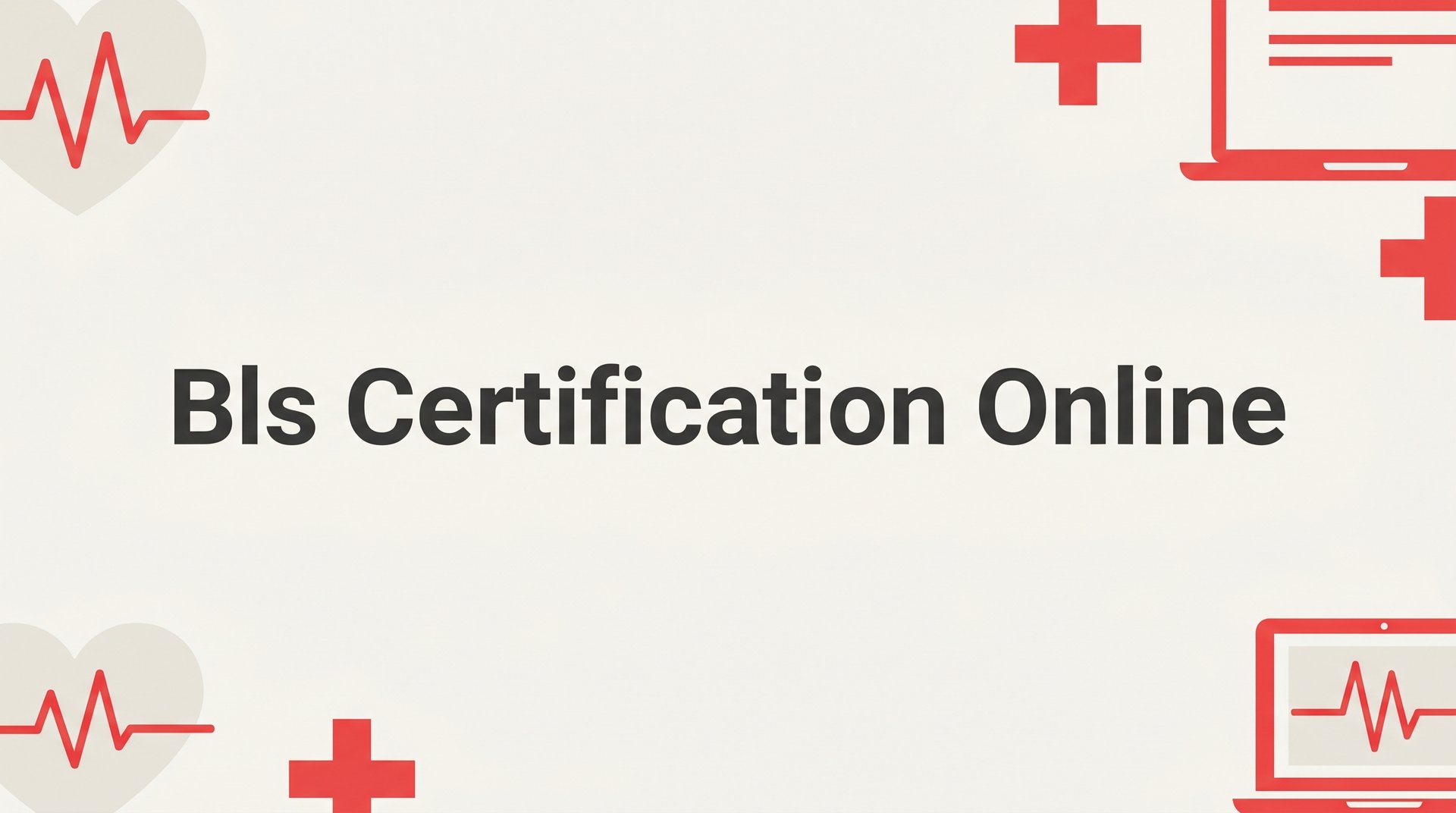 7 Proven Strategies to Get Your BLS Certification Online the Right Way