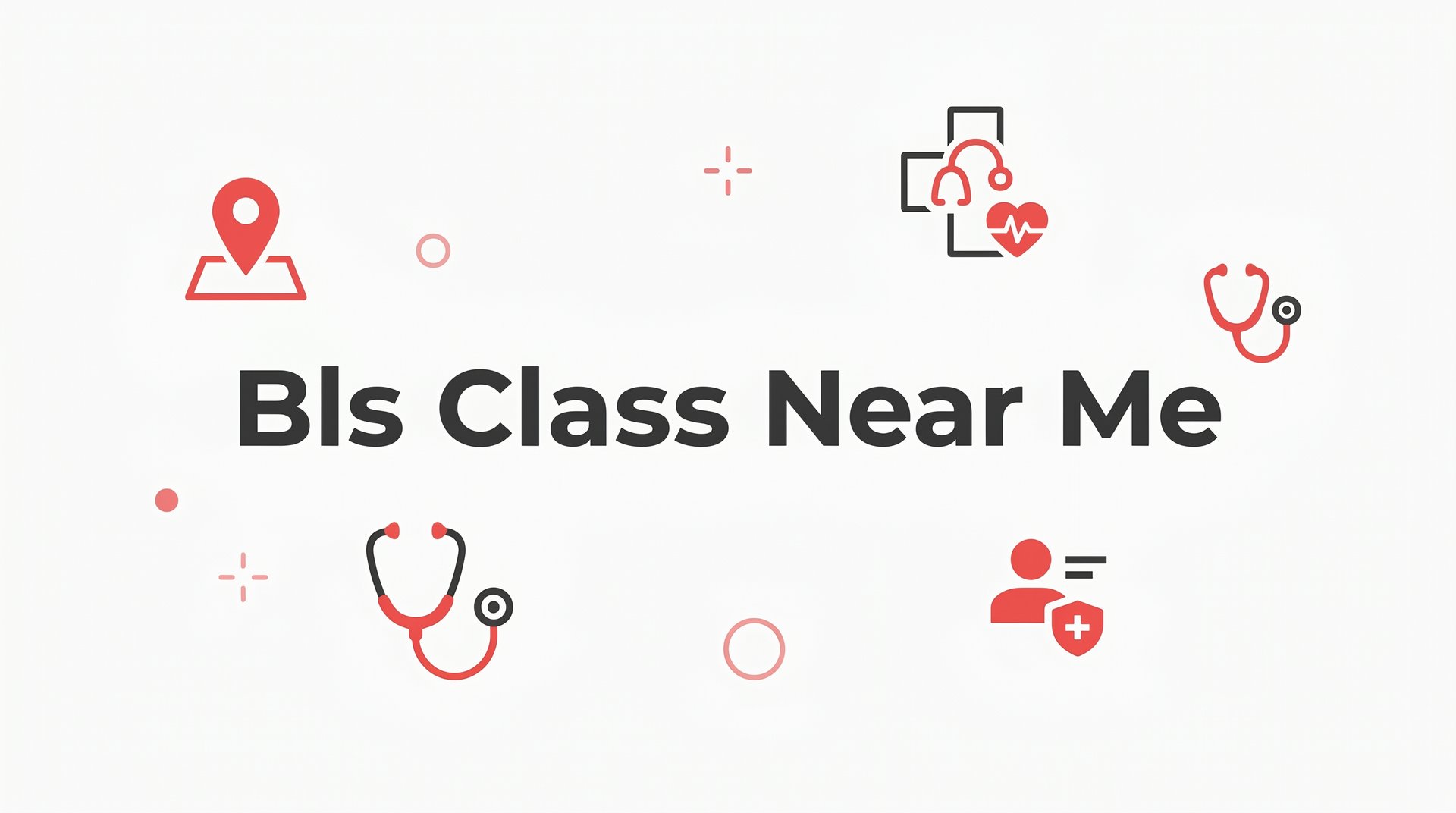 7 Proven Strategies to Find the Best BLS Class Near Me