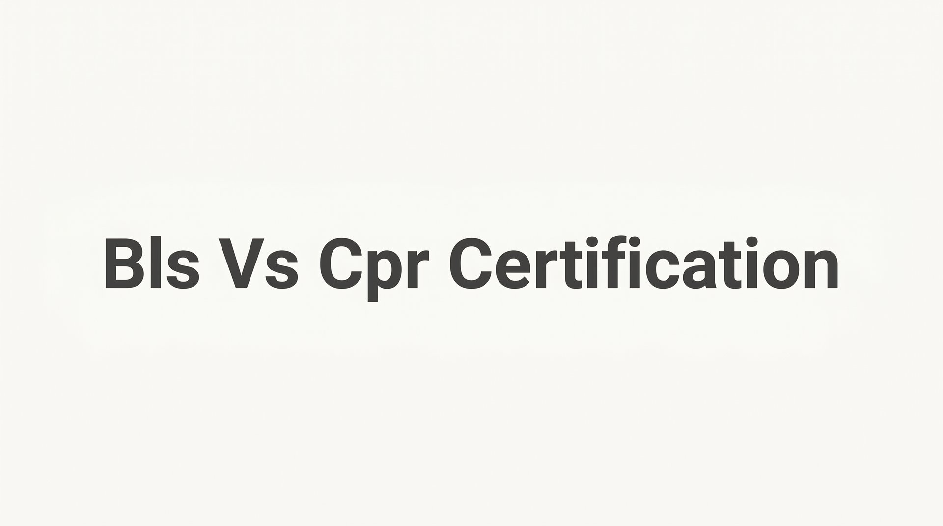 BLS vs CPR Certification: 7 Key Strategies to Choose the Right Training for Your Role