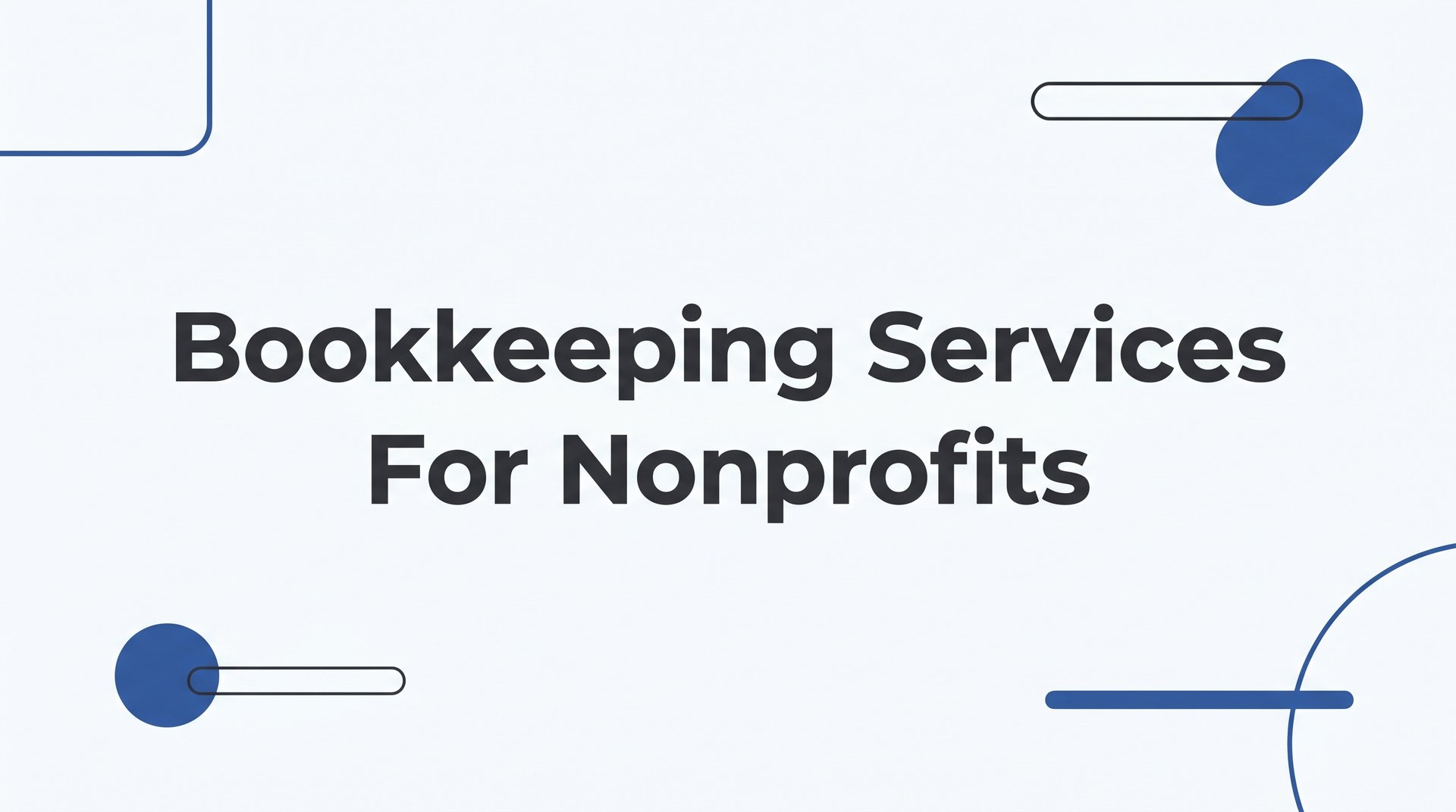 Bookkeeping Services for Nonprofits: What They Are and Why They Matter