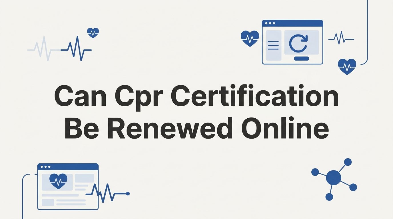 Can CPR Certification Be Renewed Online? What You Need to Know