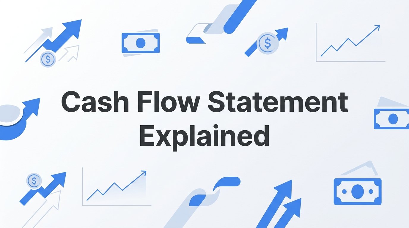 Cash Flow Statement Explained: How It Works and Why It Matters