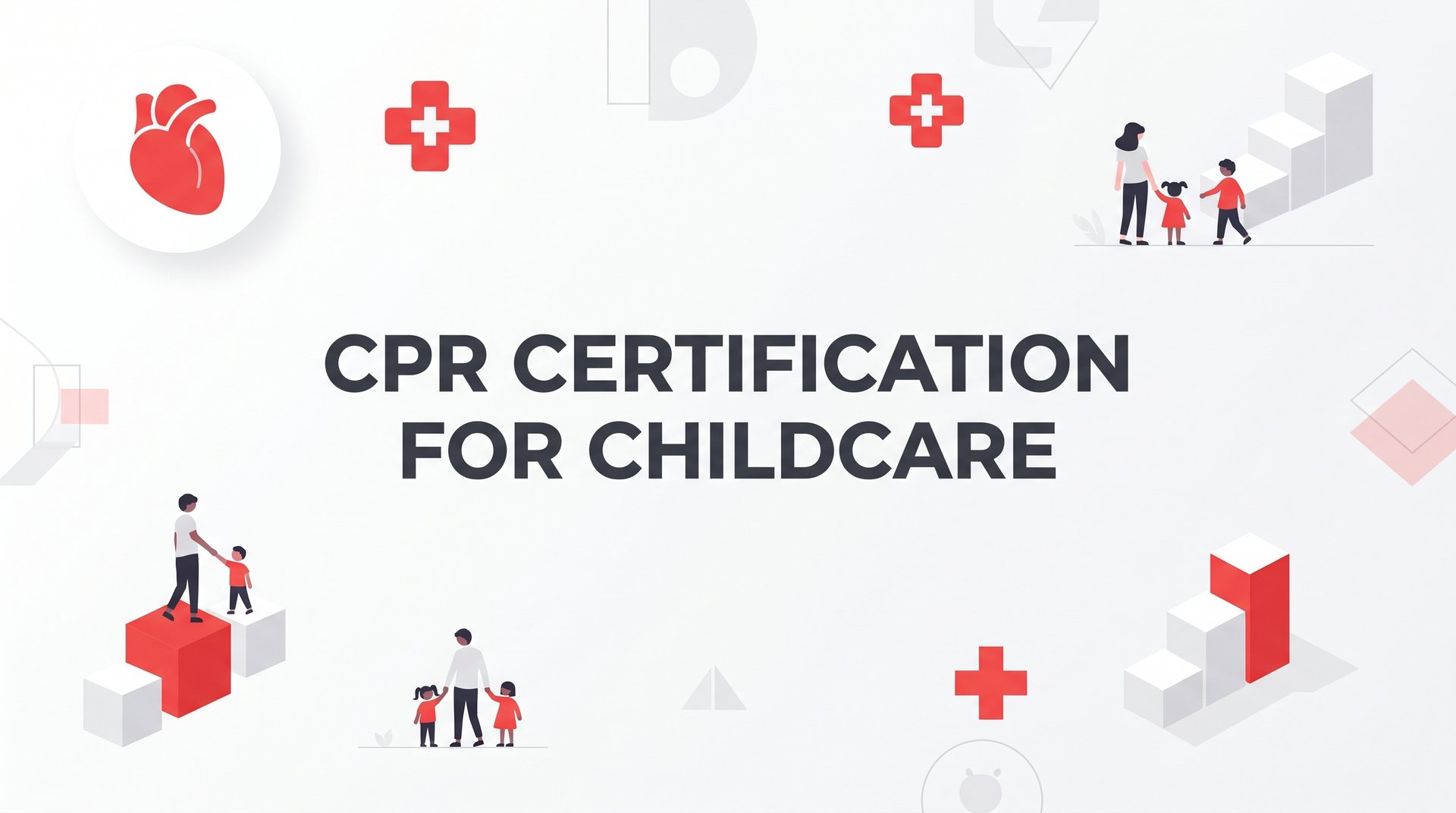 CPR Certification for Childcare: A Step-by-Step Guide to Getting Certified