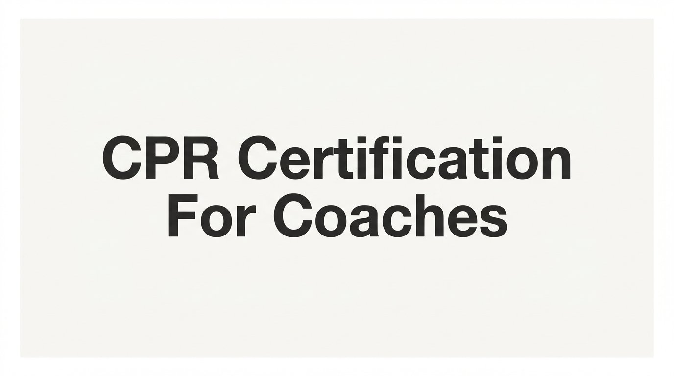 How to Get CPR Certification for Coaches: A Step-by-Step Guide