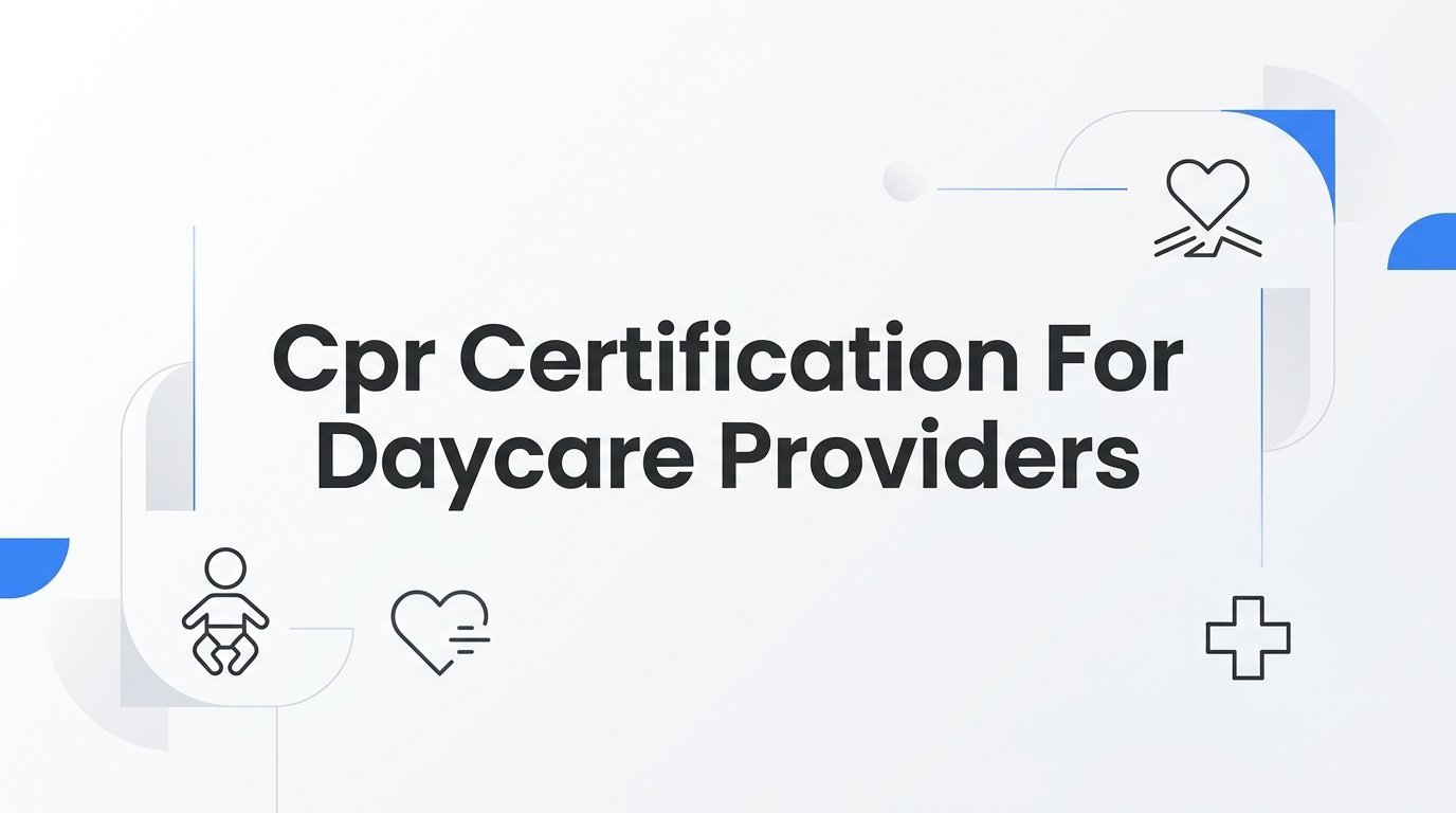 How to Get CPR Certification for Daycare Providers