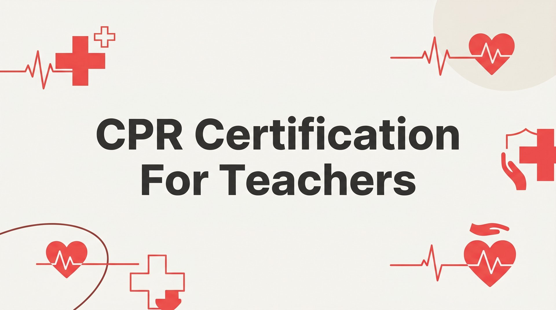 7 Best Strategies for Getting CPR Certification as a Teacher