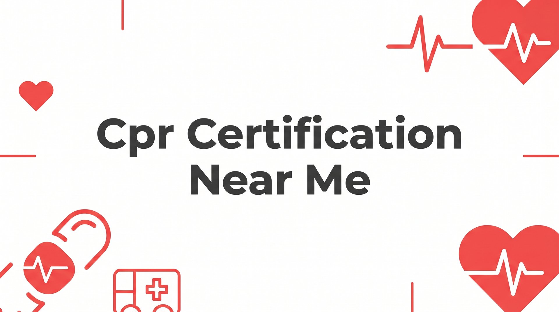 7 Smart Strategies to Find the Right CPR Certification Near Me