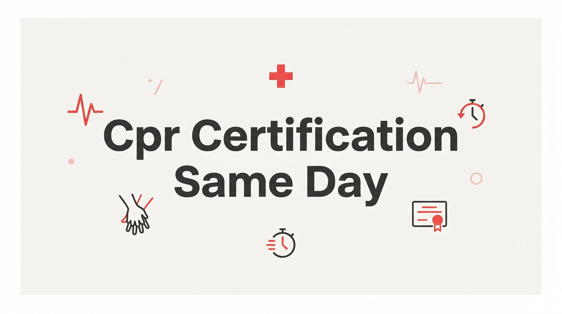 7 Best Strategies to Get Your CPR Certification Same Day