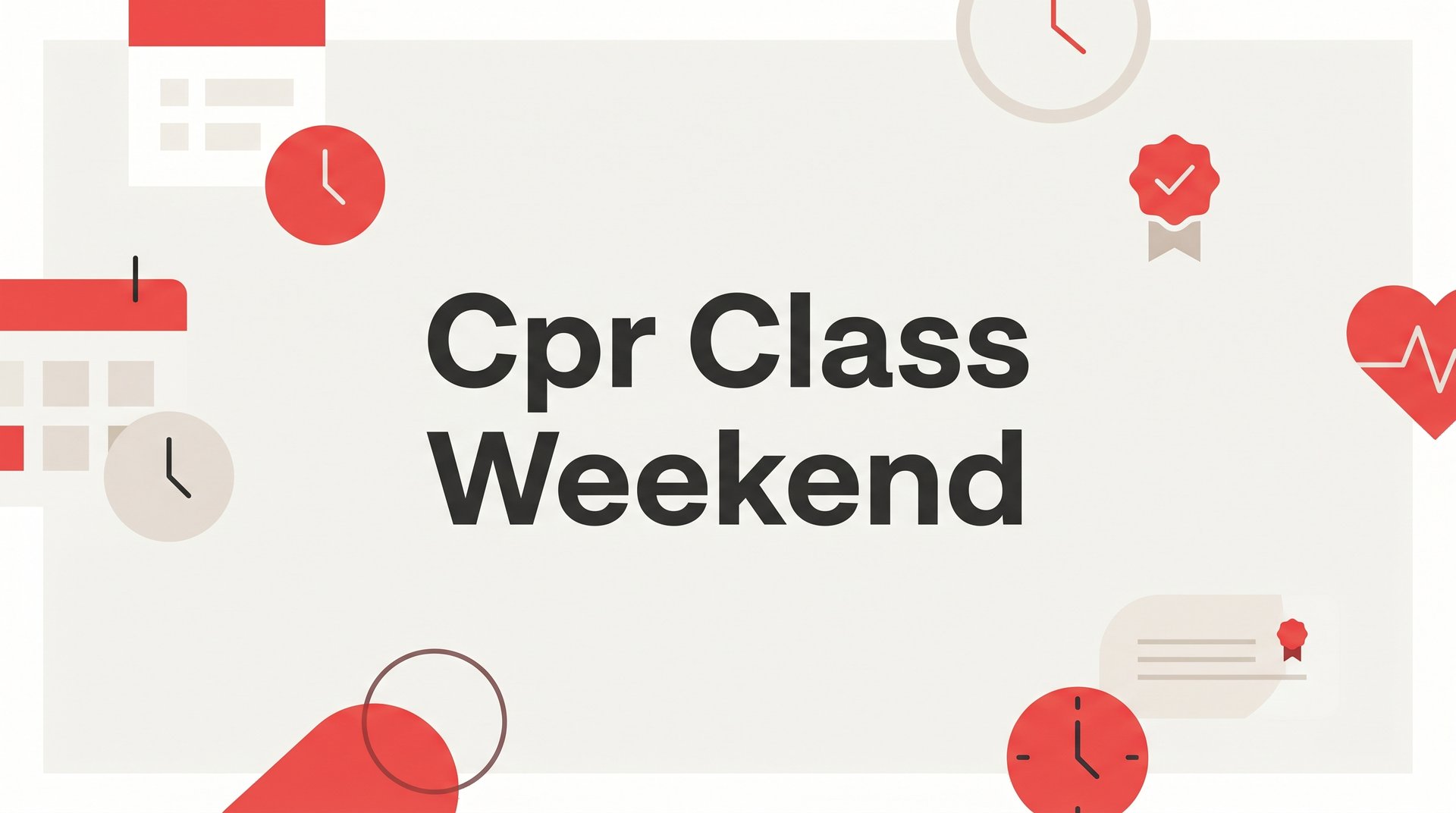 7 Smart Strategies for Finding the Right CPR Class Weekend That Fits Your Schedule