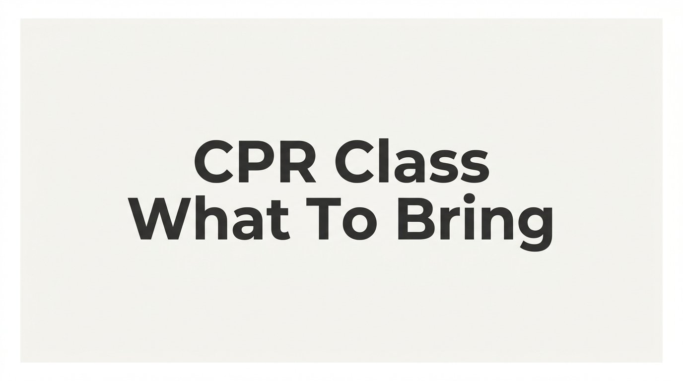 7 Tips for What to Bring to Your CPR Class