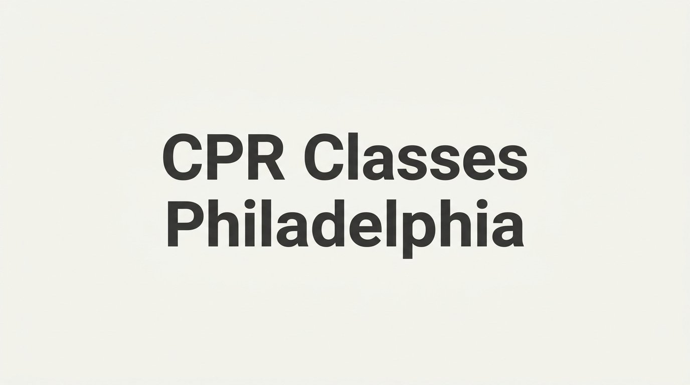 7 Strategies to Find the Right CPR Classes in Philadelphia