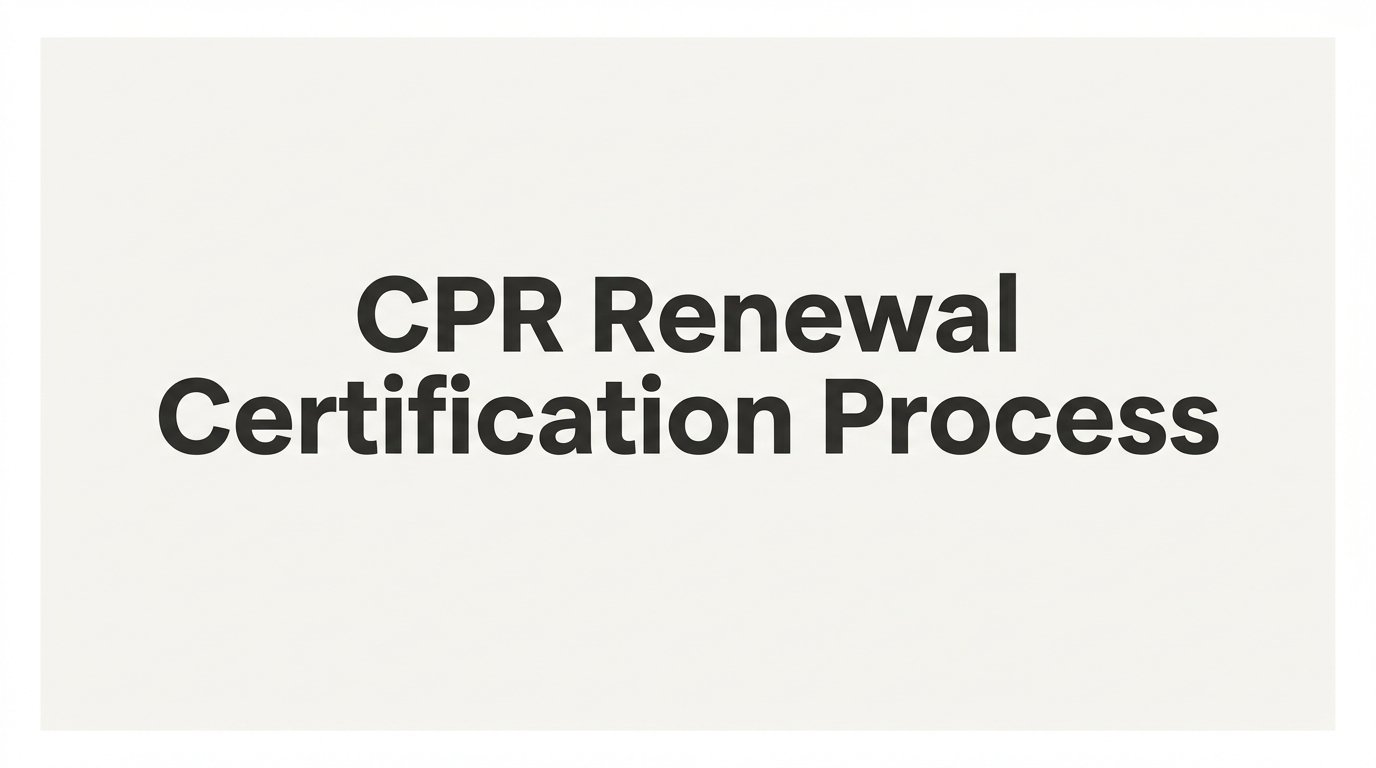 How to Complete the CPR Renewal Certification Process