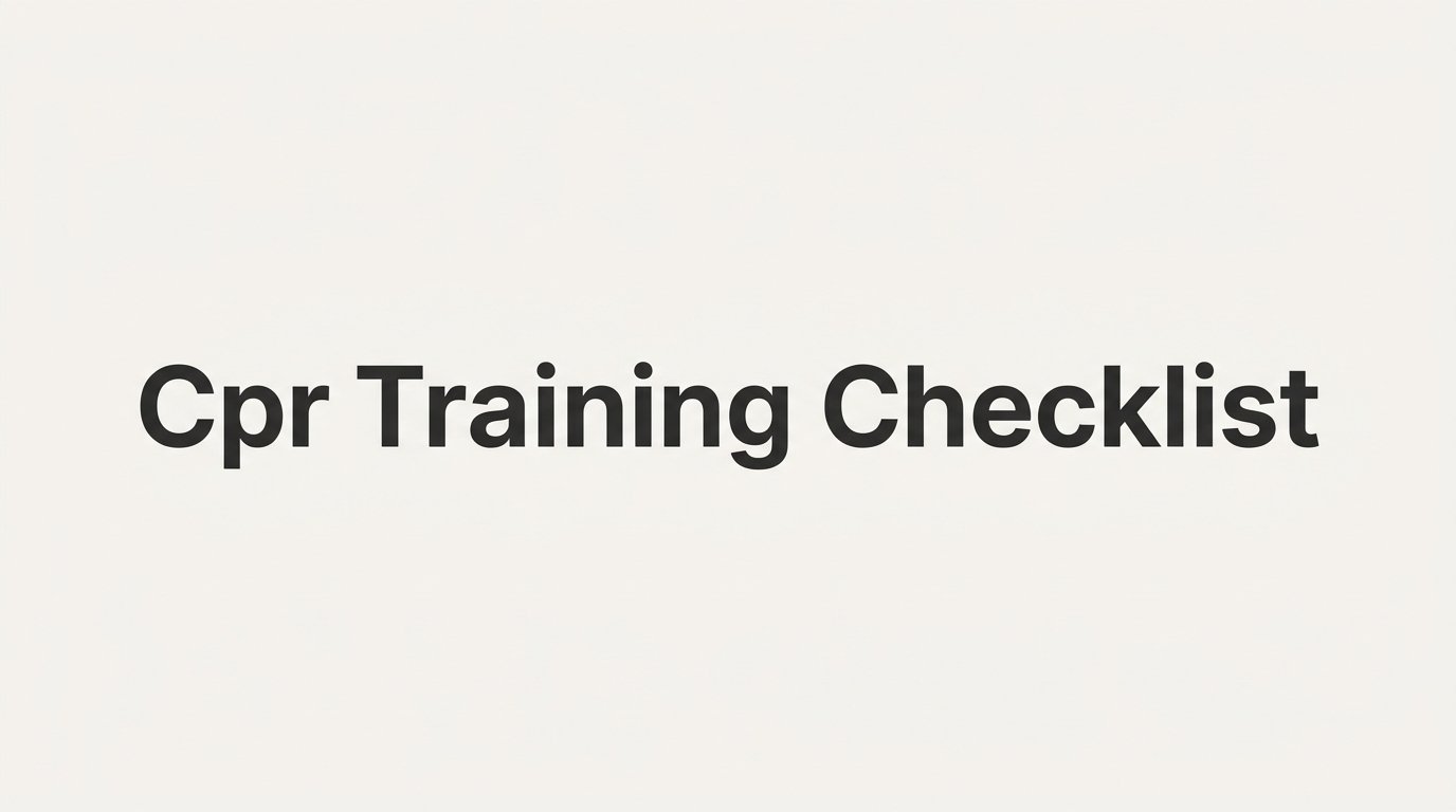 CPR Training Checklist: A Step-by-Step Guide to Getting Certified and Staying Ready