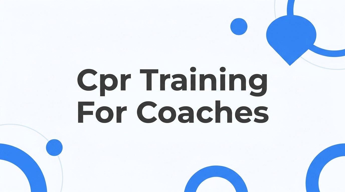 How to Get CPR Training for Coaches: A Step-by-Step Guide