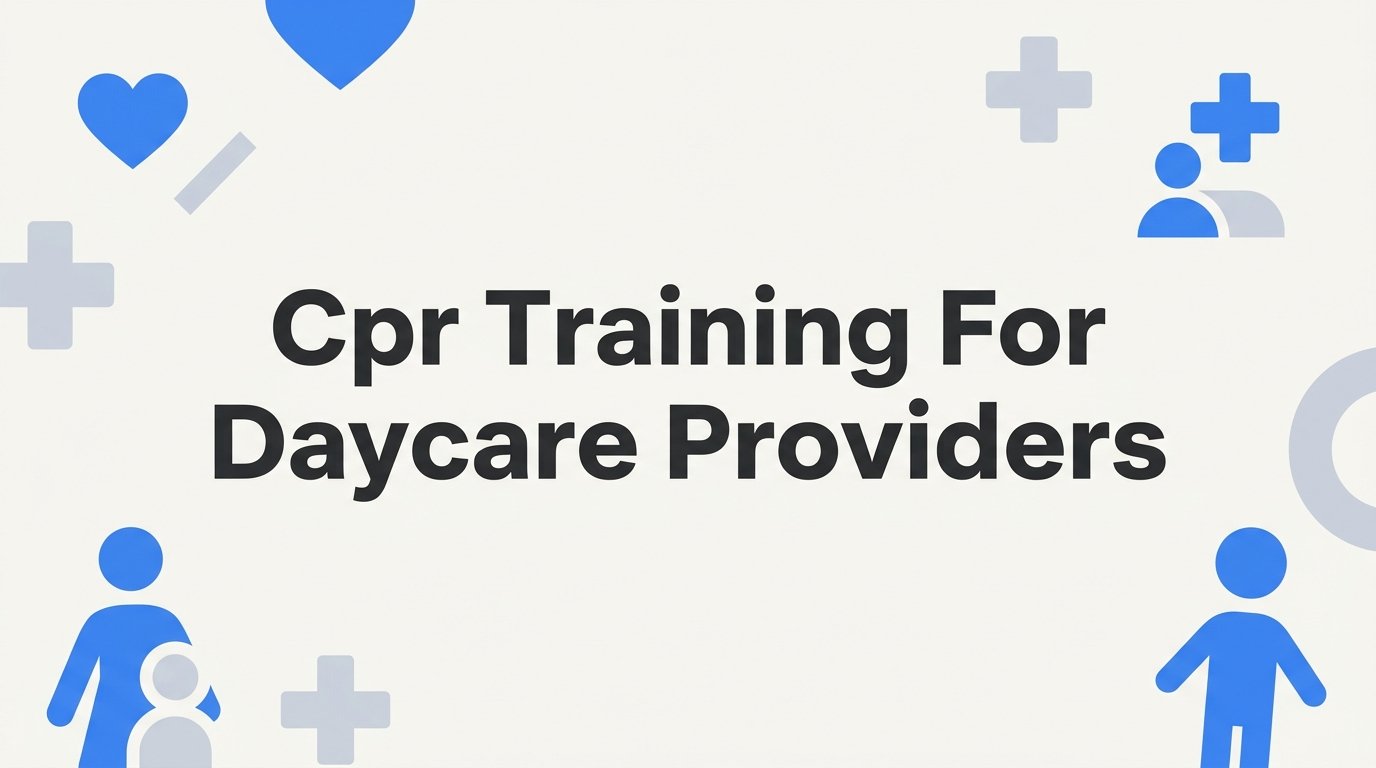 9 Best CPR Training Resources for Daycare Providers in 2026