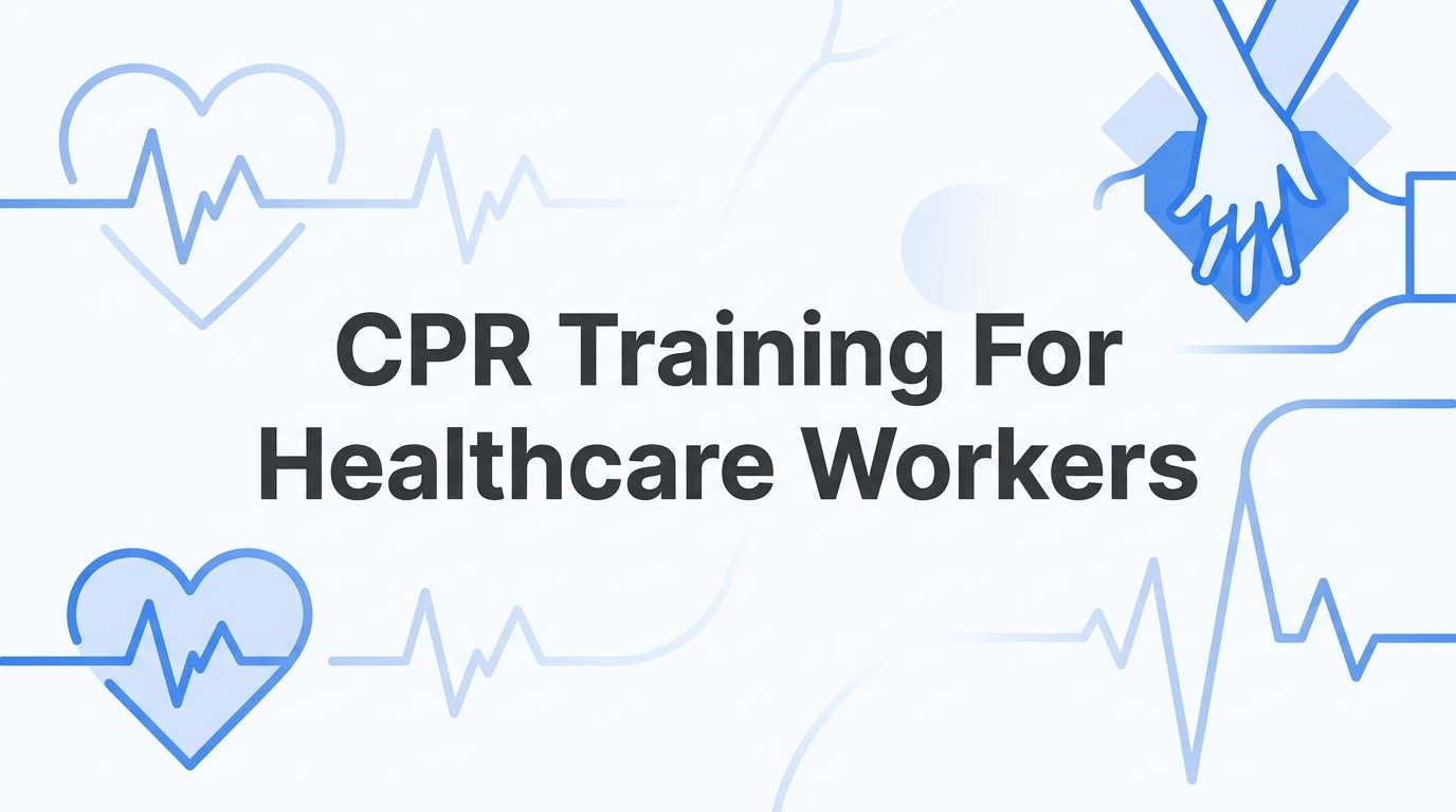 7 Proven Strategies for Effective CPR Training for Healthcare Workers