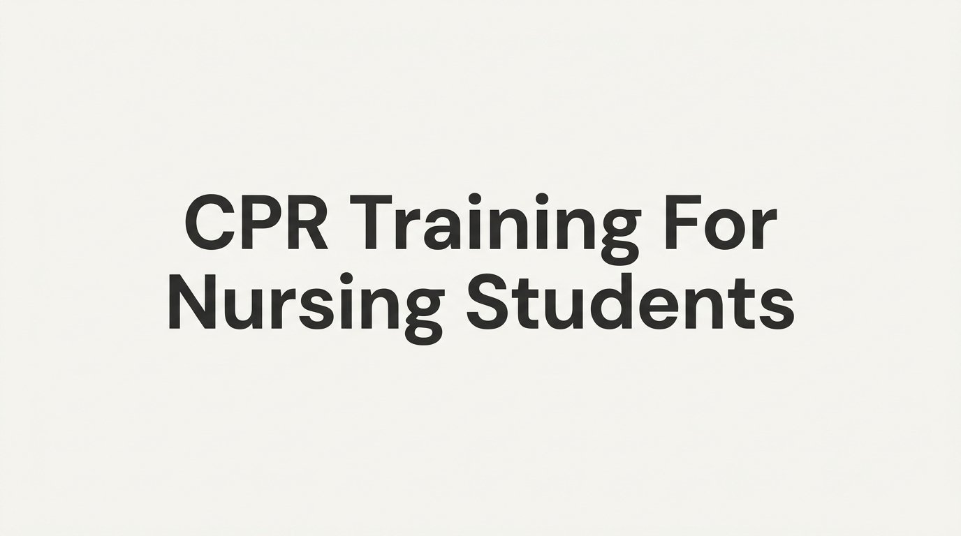 CPR Training for Nursing Students: What to Know Before You Start