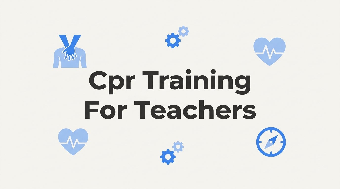 8 Proven Strategies to Make CPR Training for Teachers Stick