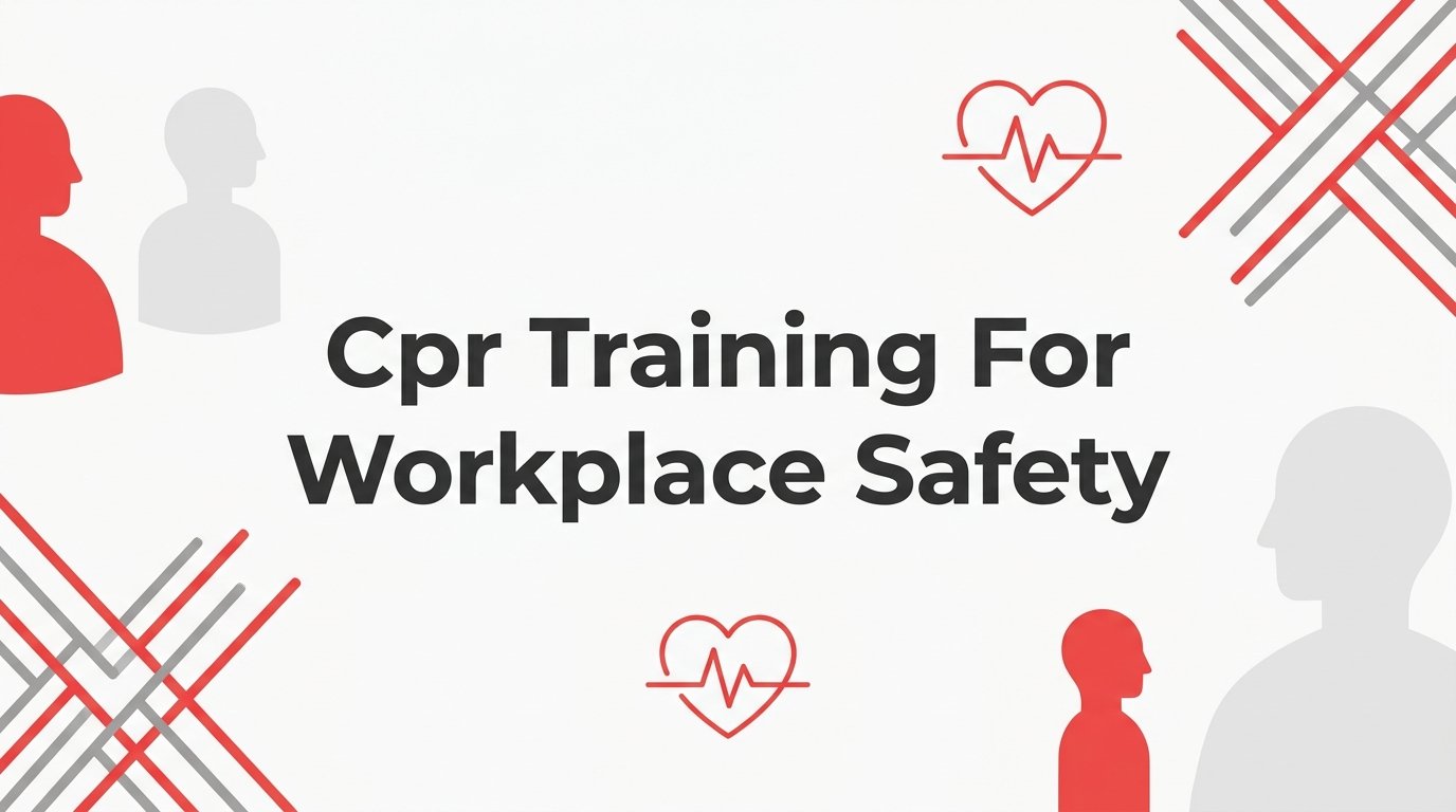 CPR Training for Workplace Safety: What Every Employer Needs to Know