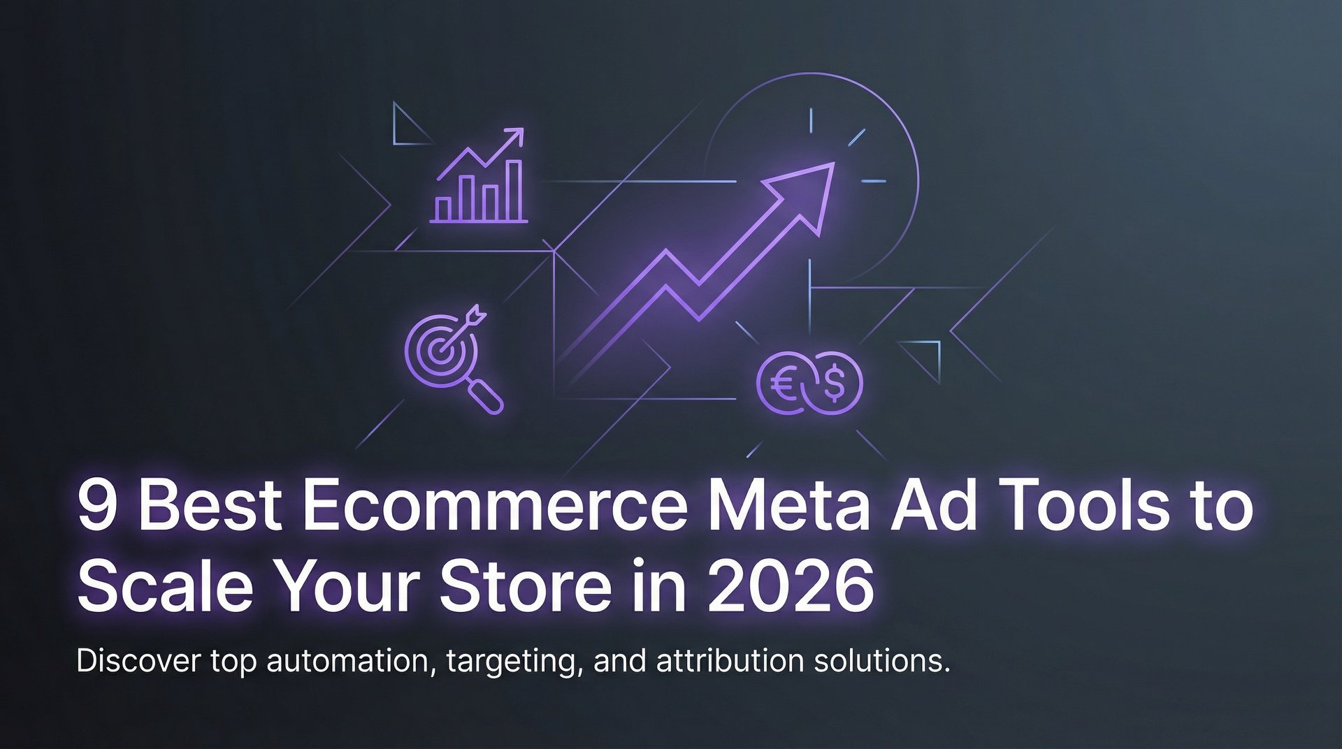 9 Best Ecommerce Meta Ad Tools to Scale Your Store | AdStellar