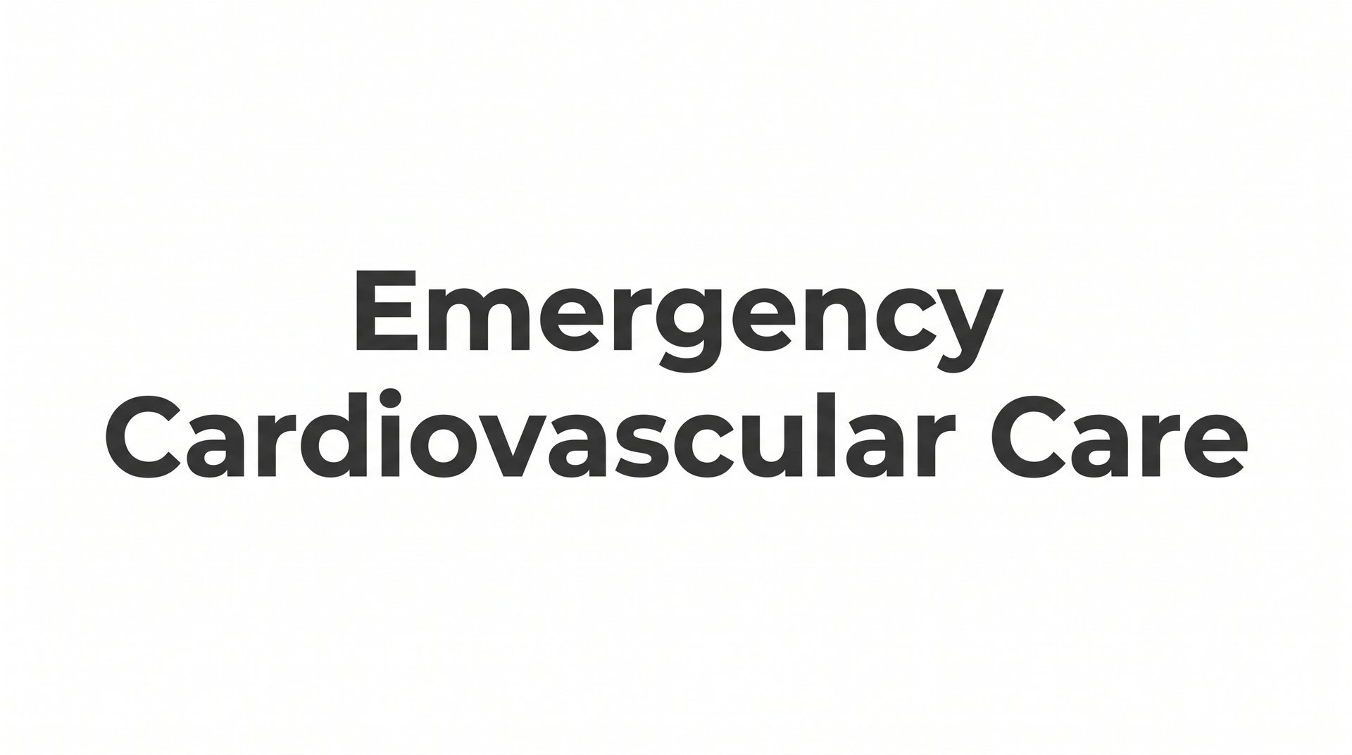 Emergency Cardiovascular Care: What It Is, Why It Matters, and How to Be Ready