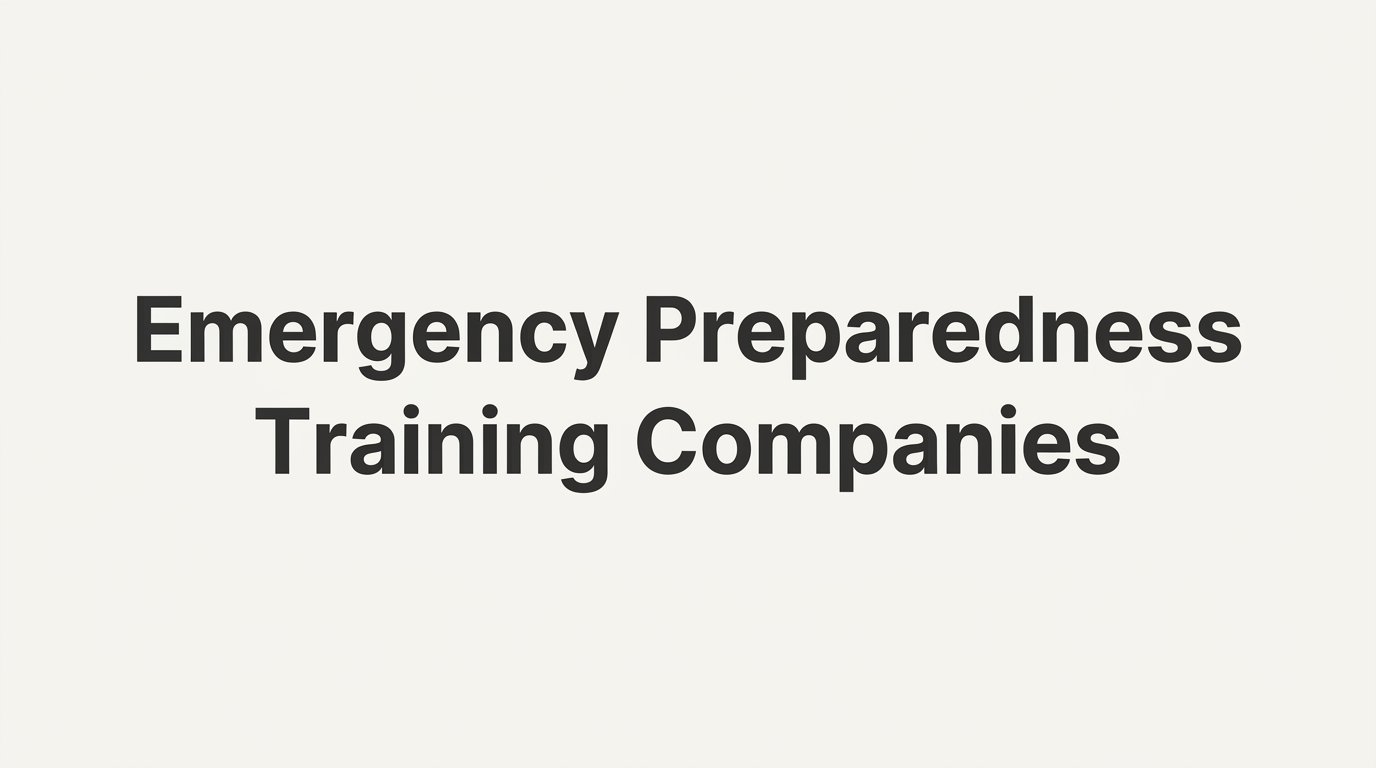 8 Best Emergency Preparedness Training Companies for Workplaces and Communities in 2026