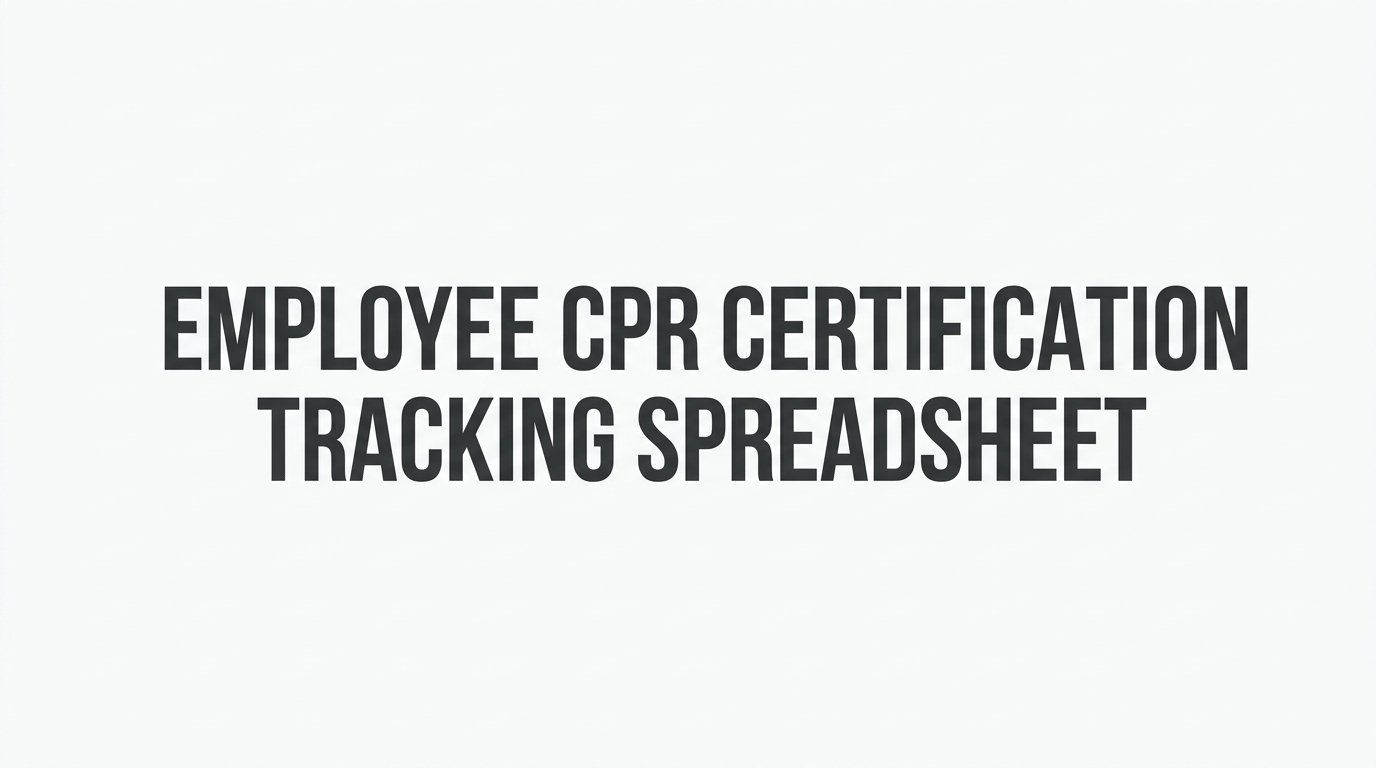 7 Strategies to Build an Employee CPR Certification Tracking Spreadsheet That Keeps You Compliant