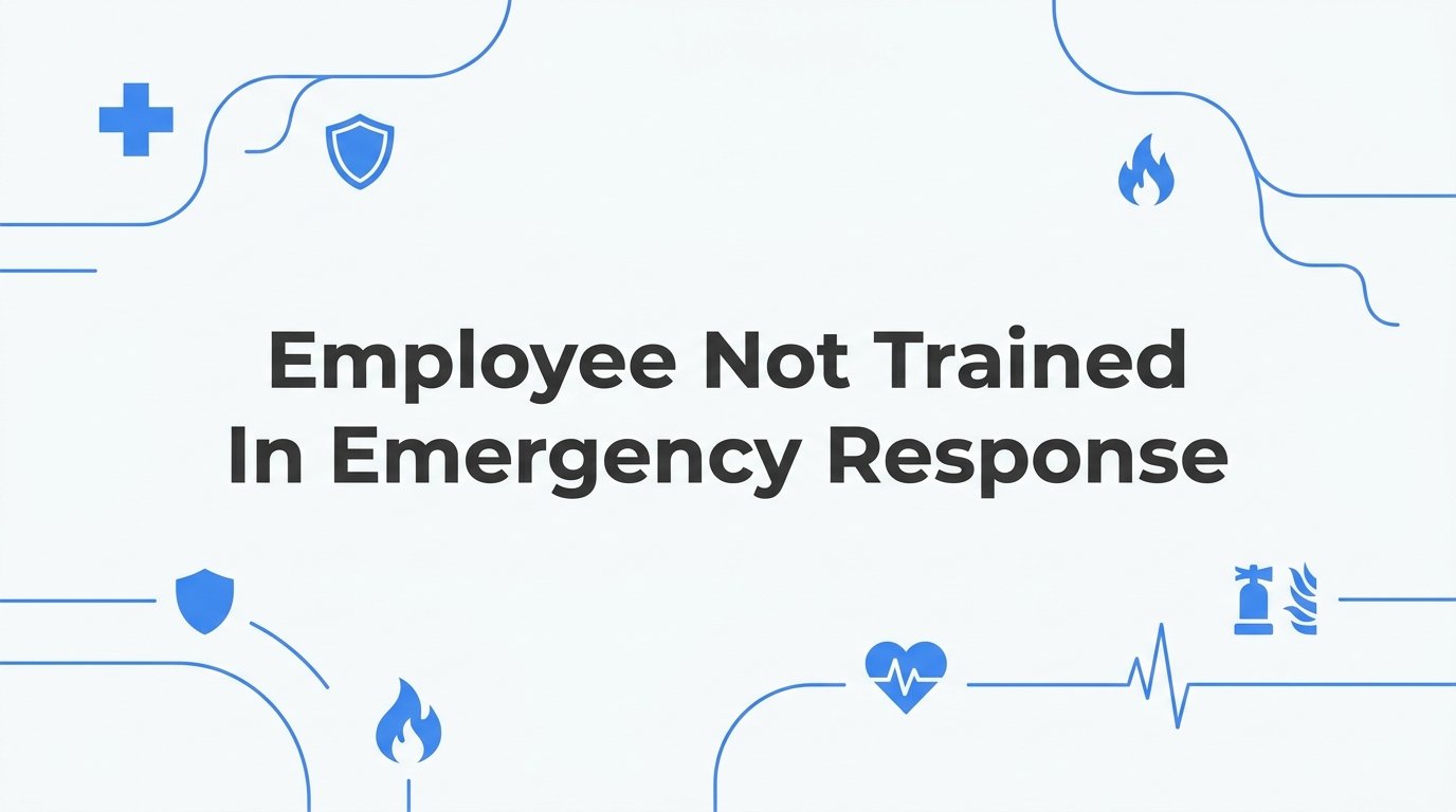 What Happens When an Employee Is Not Trained in Emergency Response